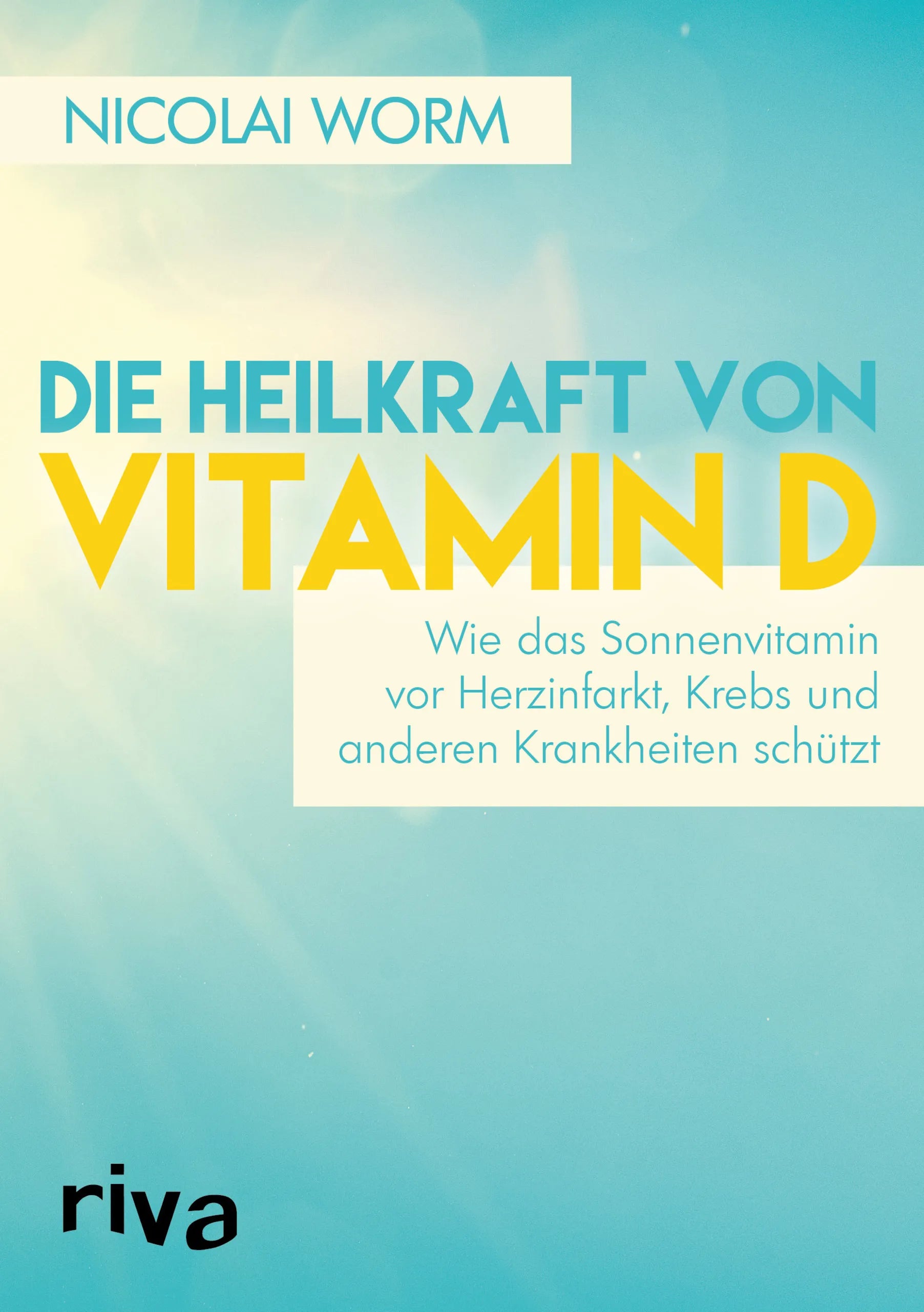 Buchcover von 'Die Heilkraft von Vitamin D' - Taschenbuch von Nicolai Worm