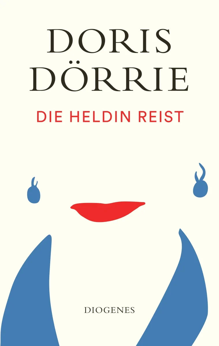 Buchcover von 'Die Heldin reist' - Gebundene Ausgabe von Doris Dörrie
