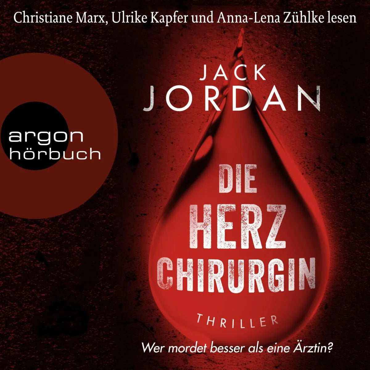 Cover: Die Herzchirurgin (Hörbuch Download) von Jack Jordan