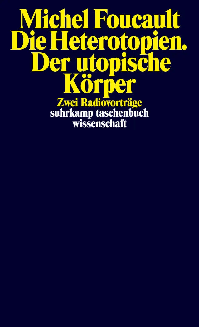 Buchcover von 'Die Heterotopien. Der utopische Körper' - Taschenbuch von Michel Foucault