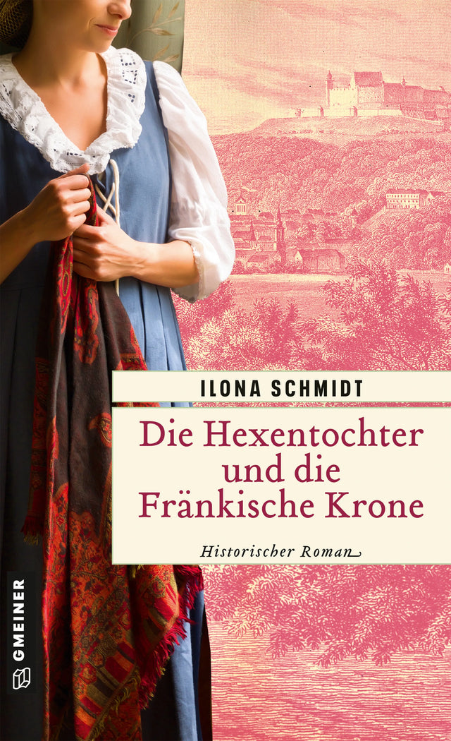 Cover: Die Hexentochter und die Fränkische Krone (E-Book) von Ilona Schmidt