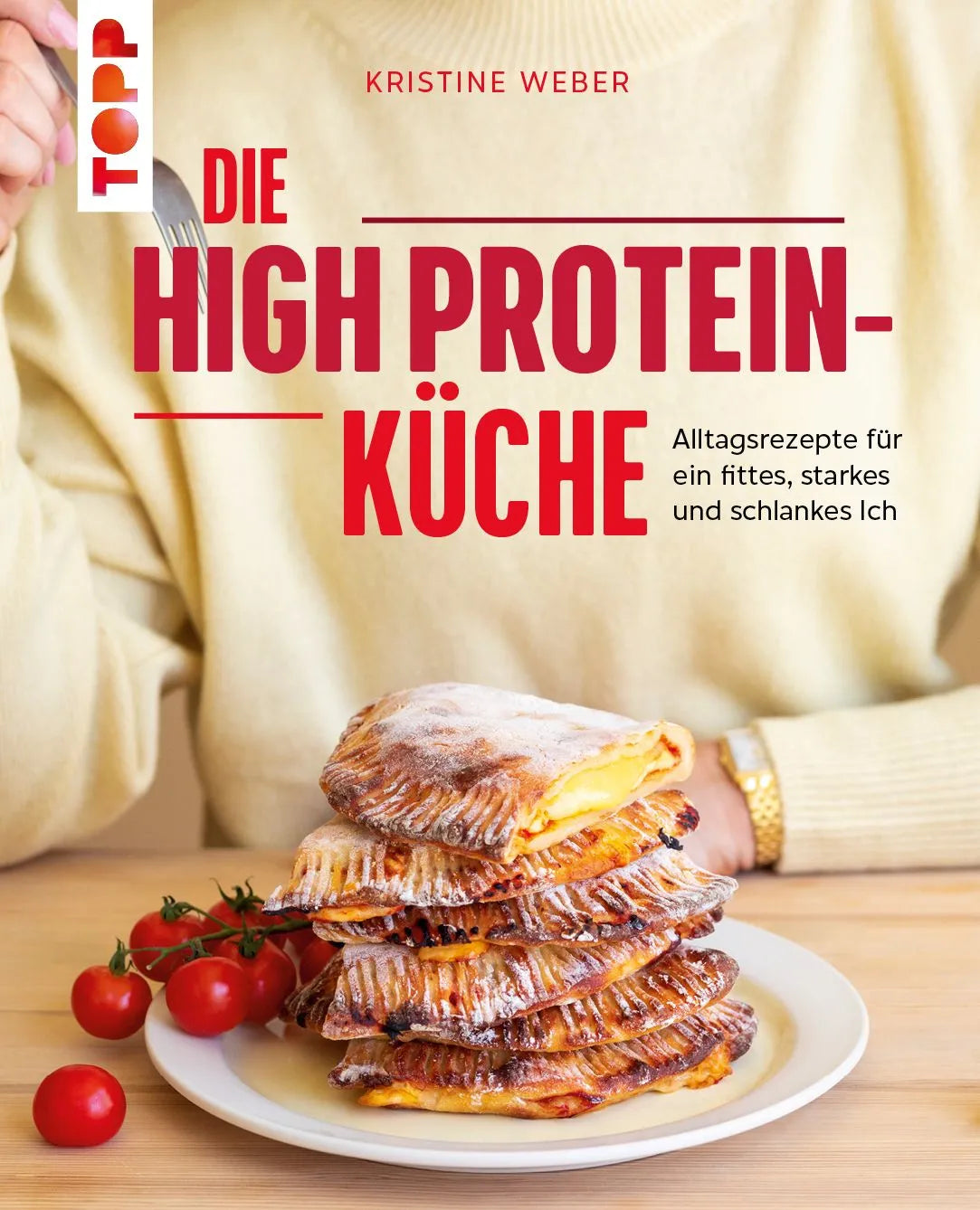 Cover: Die High Protein-Küche (Hardcover) von Kristine Weber