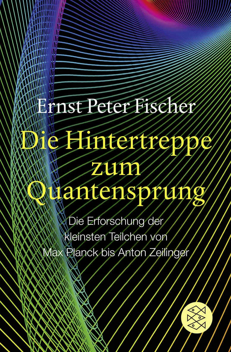 Buchcover von 'Die Hintertreppe zum Quantensprung' - Taschenbuch von Ernst Peter Fischer