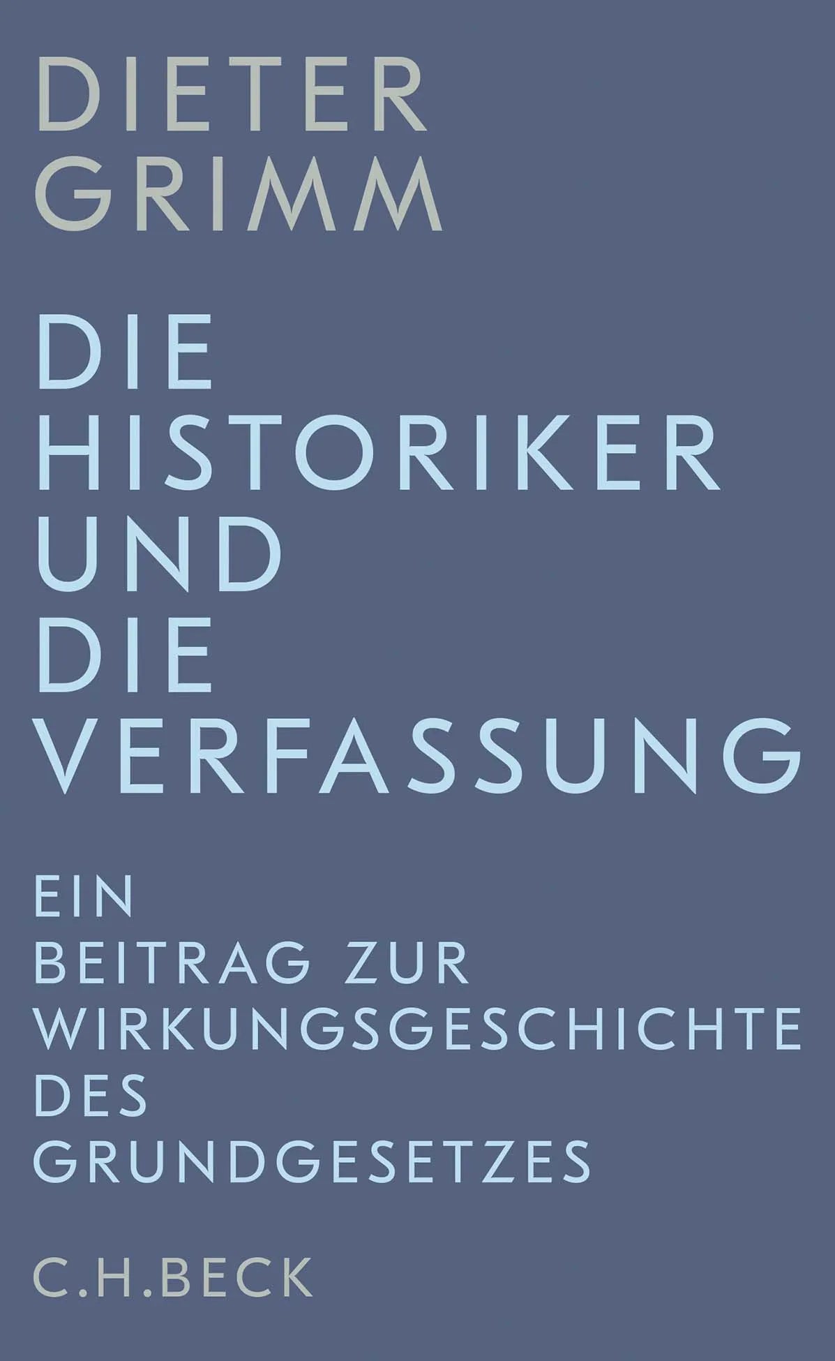 Buchcover von 'Die Historiker und die Verfassung' - Gebundene Ausgabe von Dieter Grimm