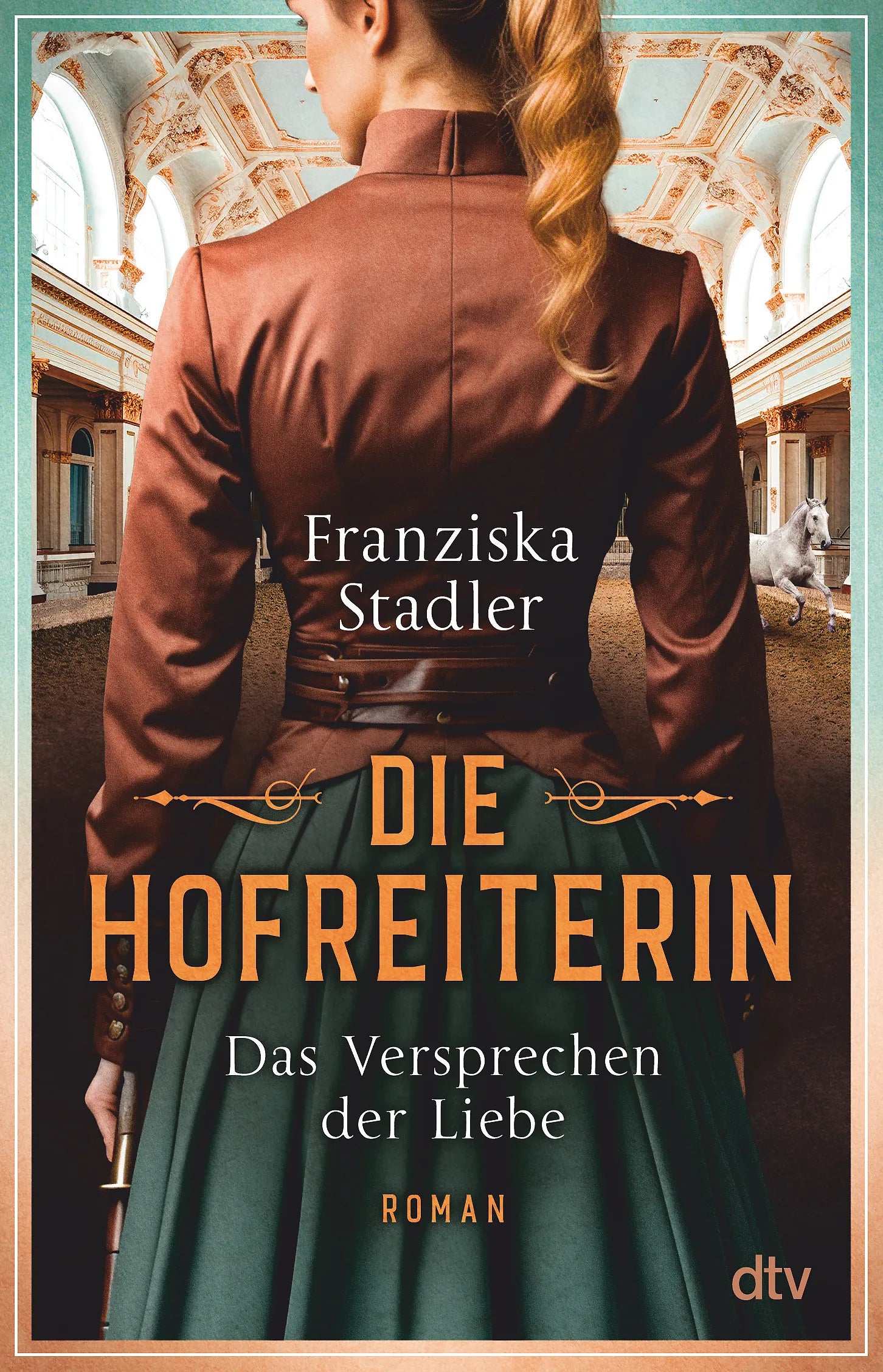 Buchcover von 'Die Hofreiterin – Das Versprechen der Liebe' - Taschenbuch von Franziska Stadler