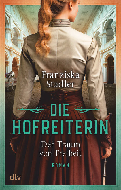 Buchcover von 'Die Hofreiterin – Der Traum von Freiheit' - Taschenbuch von Franziska Stadler