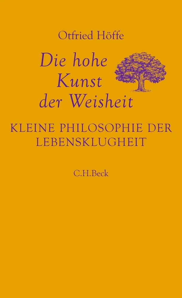 Cover: Die hohe Kunst der Weisheit (E-Book) von Otfried Höffe