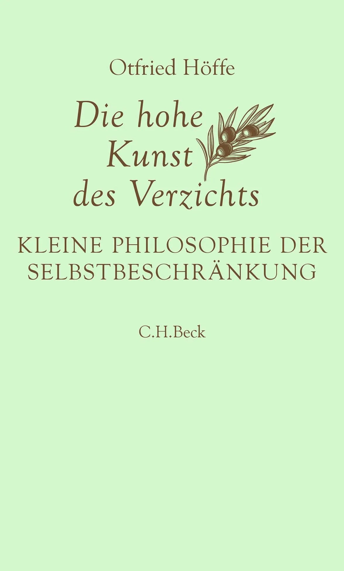 Buchcover von 'Die hohe Kunst des Verzichts' - Gebundene Ausgabe von Otfried Höffe