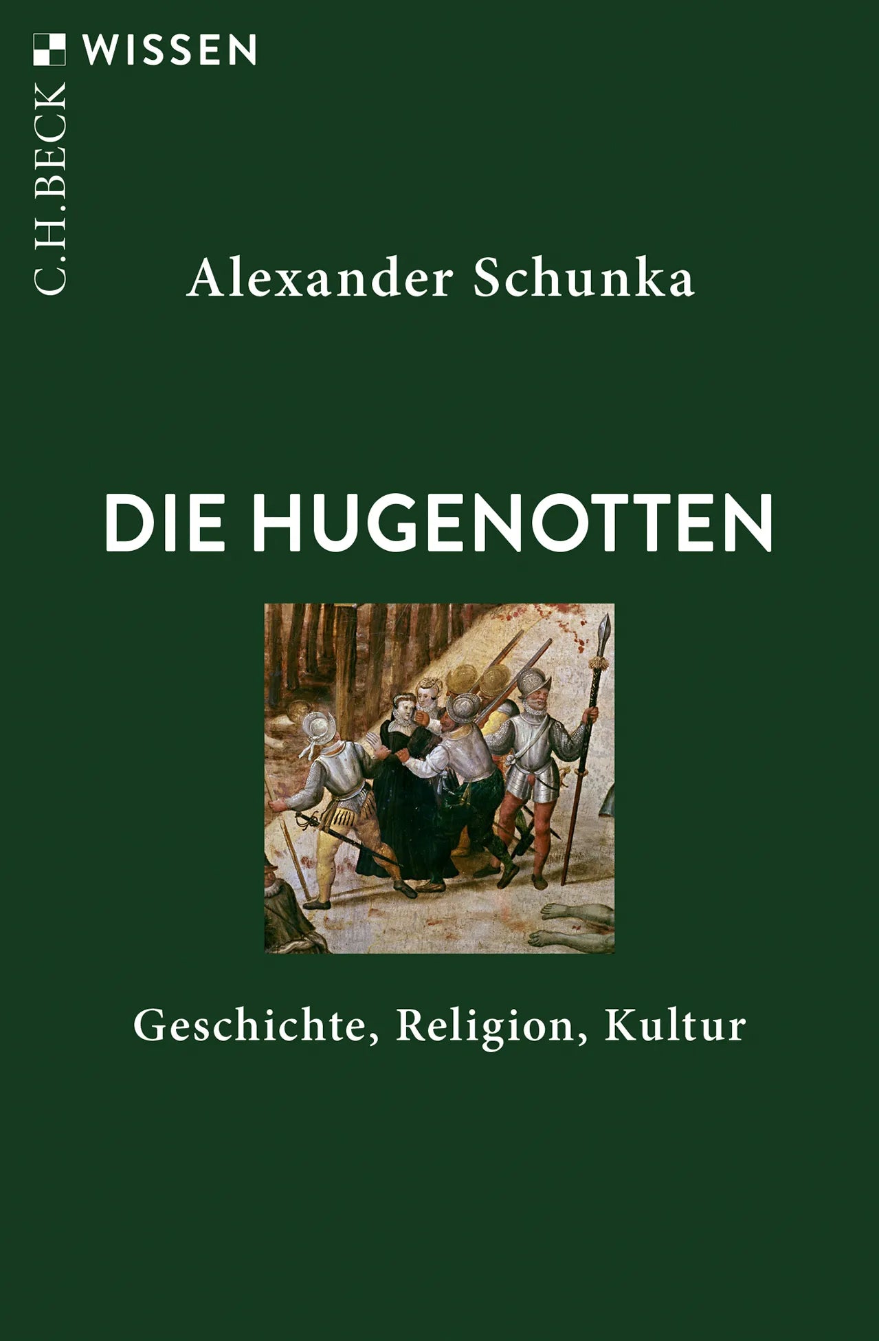 Buchcover von 'Die Hugenotten' - Taschenbuch von Alexander Schunka