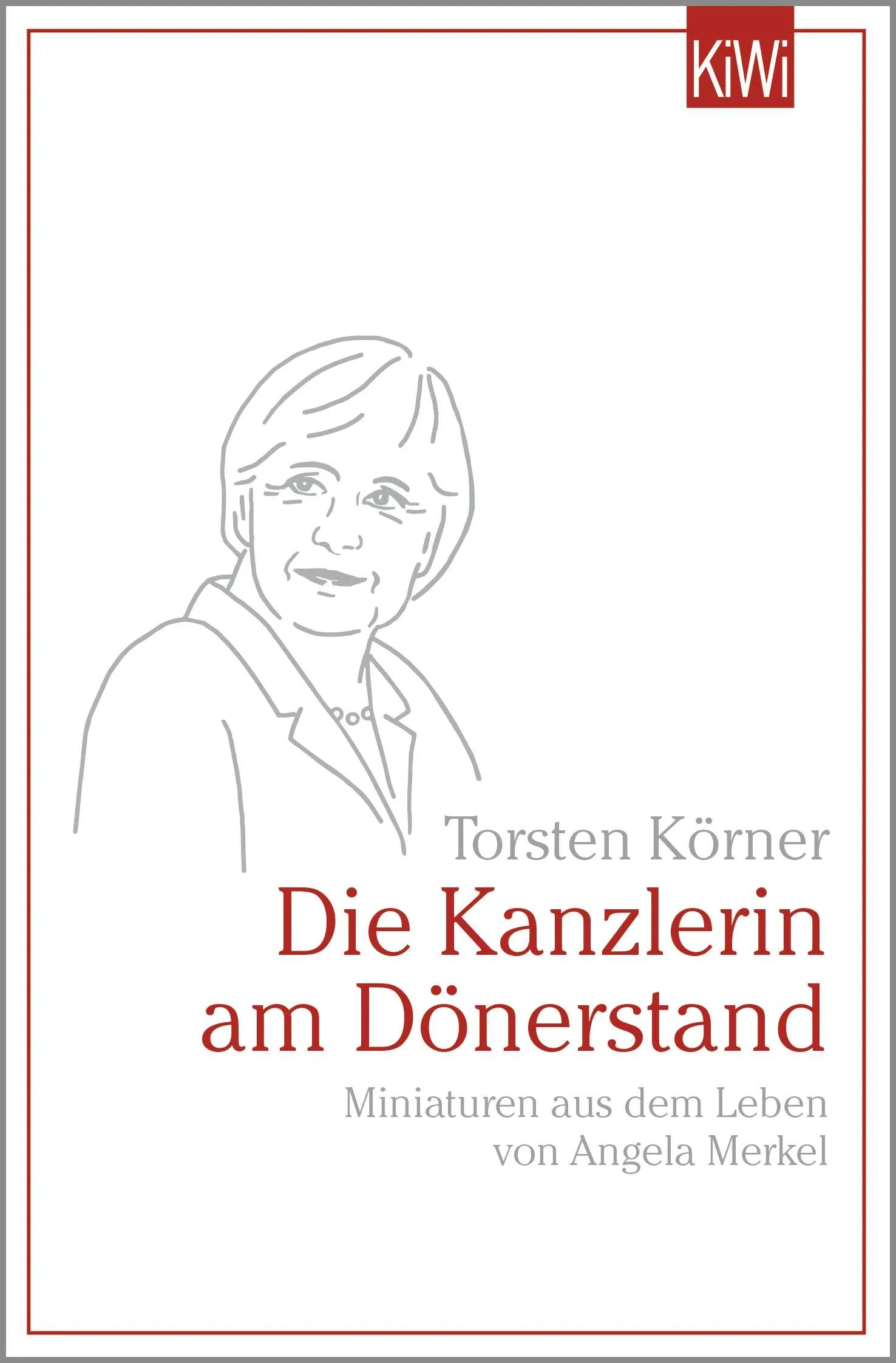 Buchcover von 'Die Kanzlerin am Dönerstand' - Taschenbuch von Torsten Körner