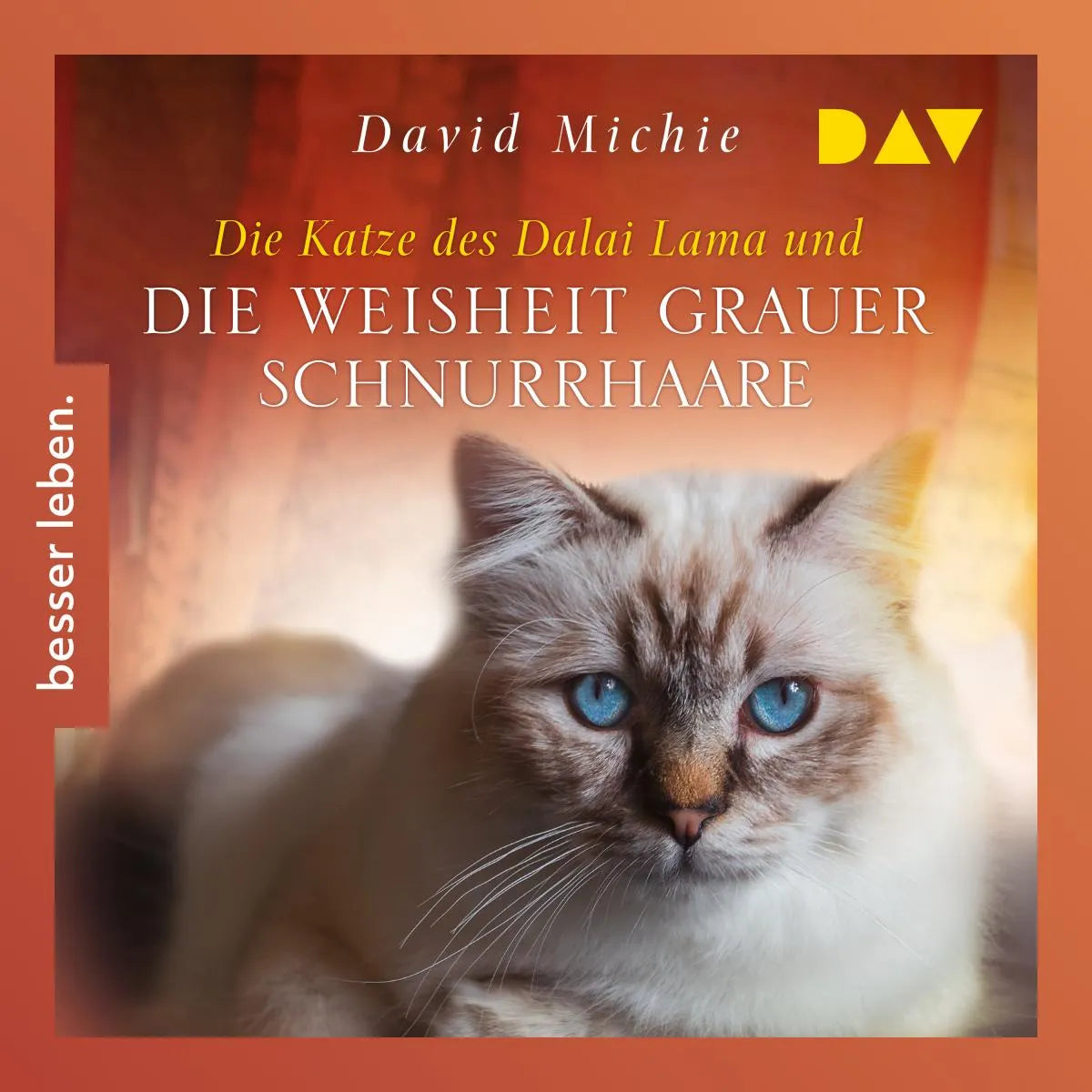 Cover: Die Katze des Dalai Lama und die Weisheit grauer Schnurrhaare (Hörbuch Download) von David Michie