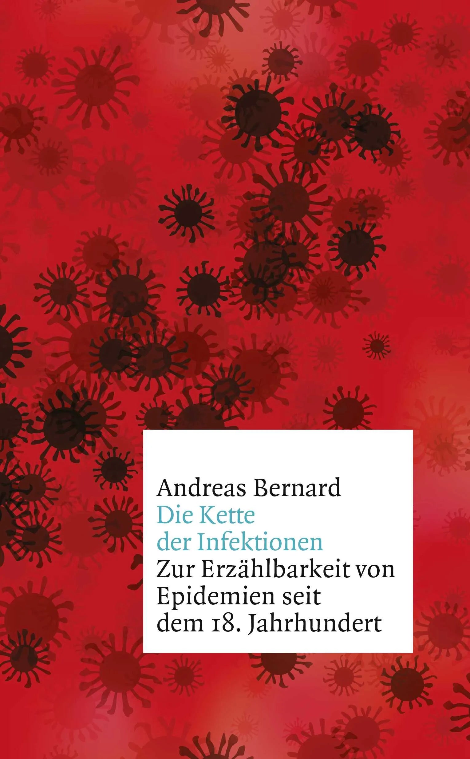 Buchcover von 'Die Kette der Infektionen' - Gebundene Ausgabe von Andreas Bernard