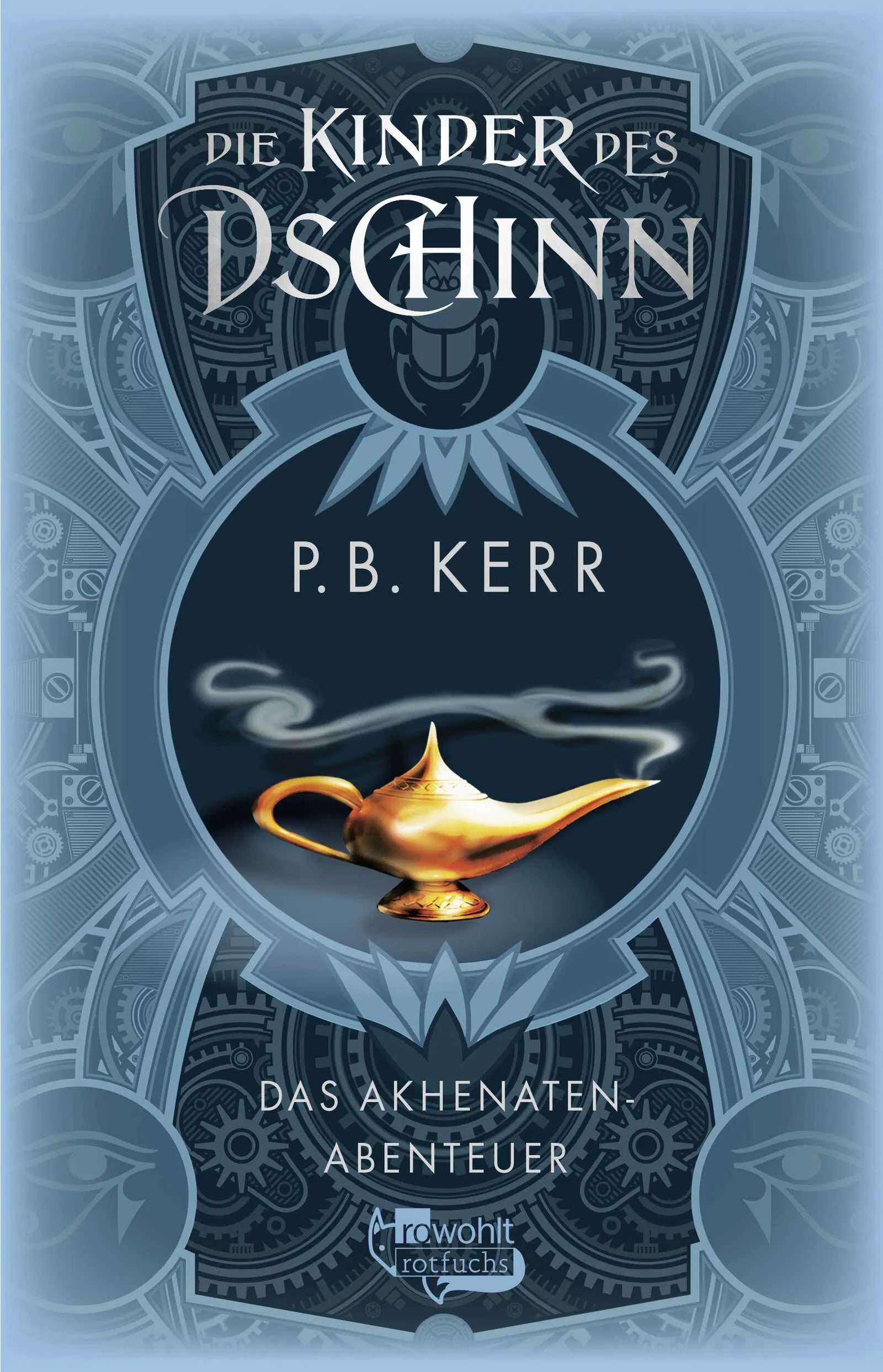 Buchcover von 'Die Kinder des Dschinn: Das Akhenaten-Abenteuer' - Gebundene Ausgabe von P. B. Kerr