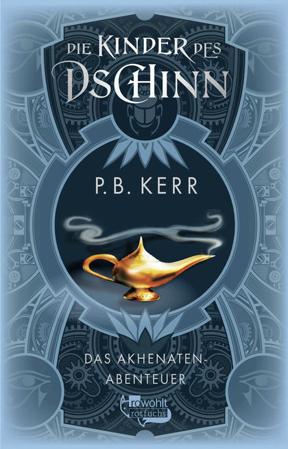 Buchcover von 'Die Kinder des Dschinn: Das Akhenaten-Abenteuer' - Gebundene Ausgabe von P. B. Kerr
