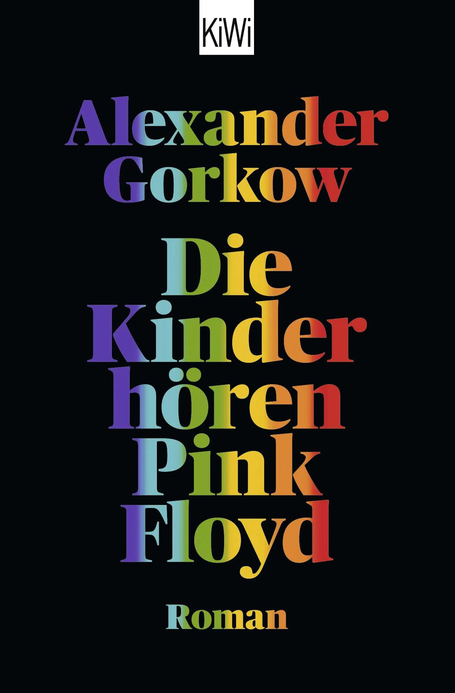 Buchcover von 'Die Kinder hören Pink Floyd' - Taschenbuch von Alexander Gorkow