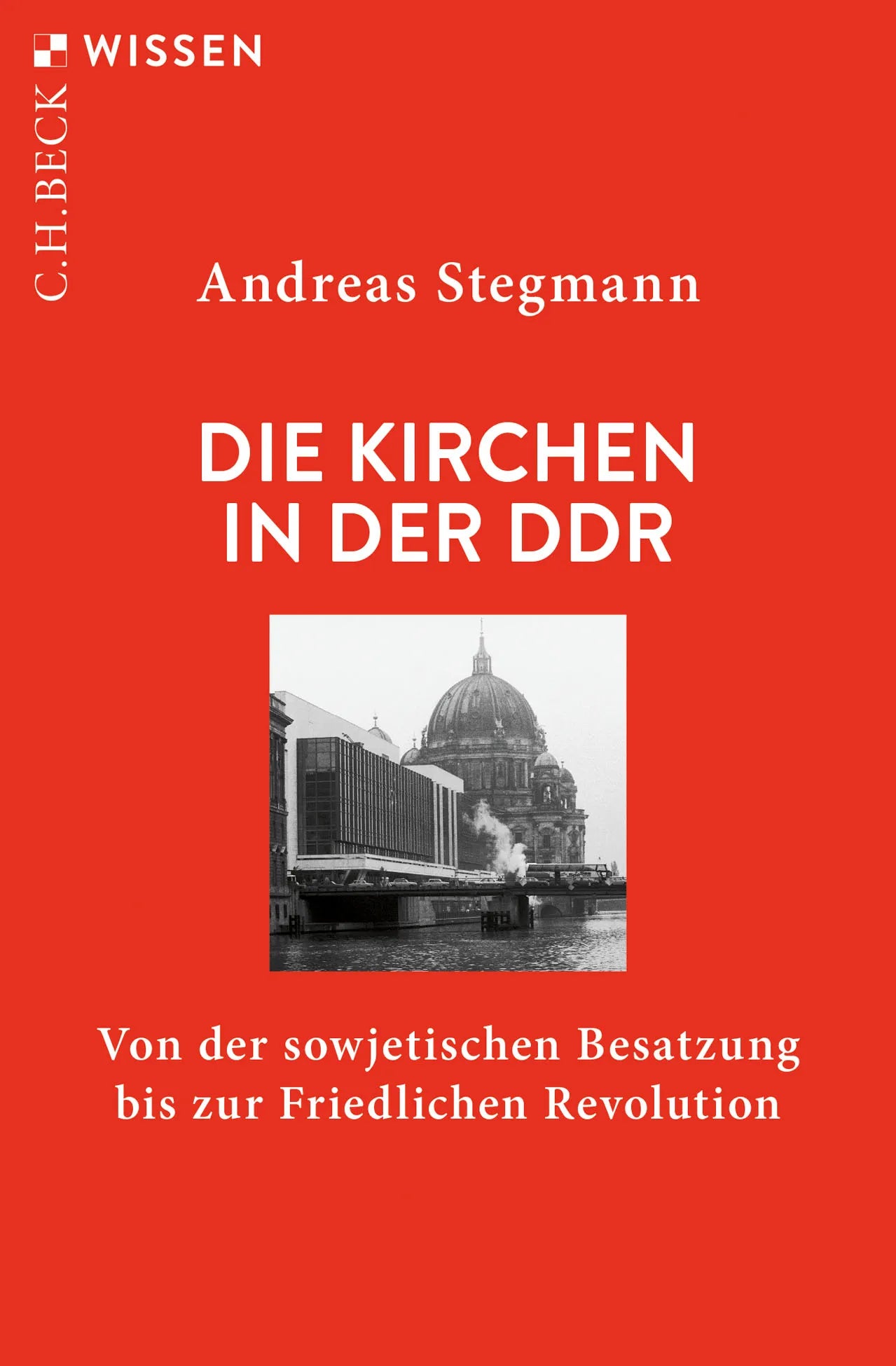 Buchcover von 'Die Kirchen in der DDR' - Taschenbuch von Andreas Stegmann