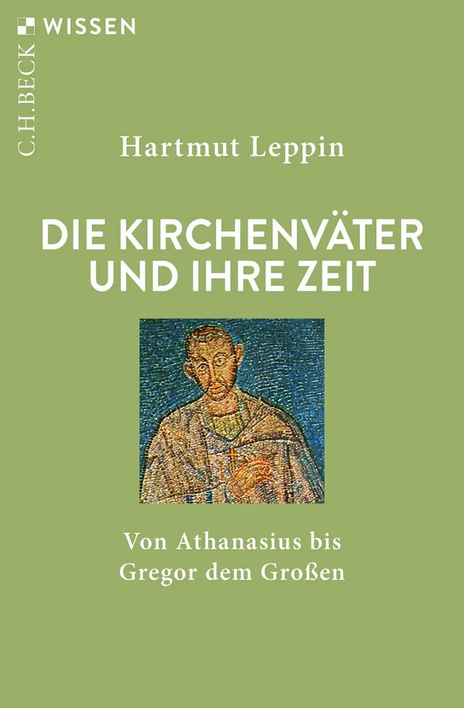 Cover: Die Kirchenväter und ihre Zeit (E-Book) von Hartmut Leppin