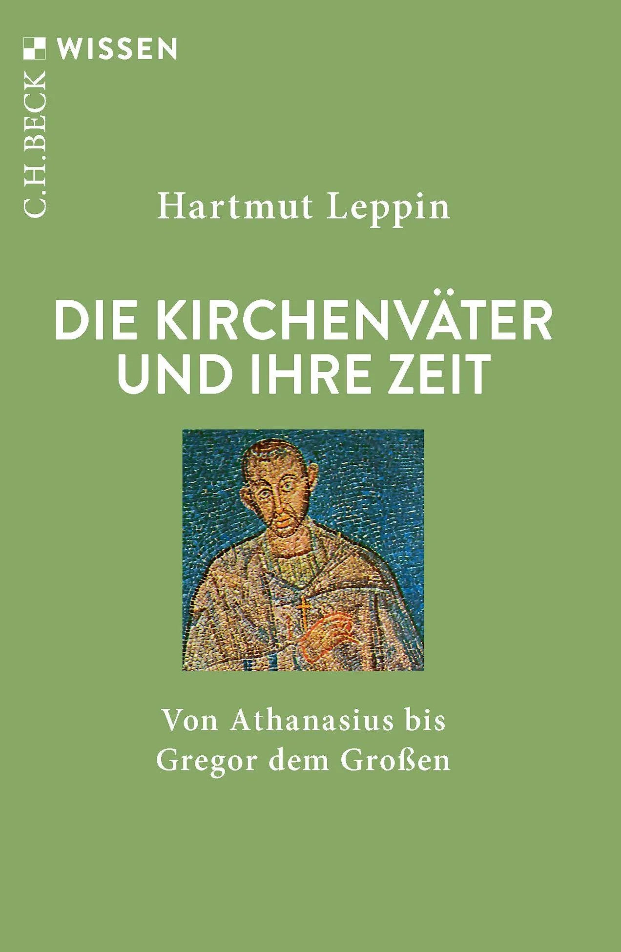 Cover: Die Kirchenväter und ihre Zeit (Taschenbuch) von Hartmut Leppin