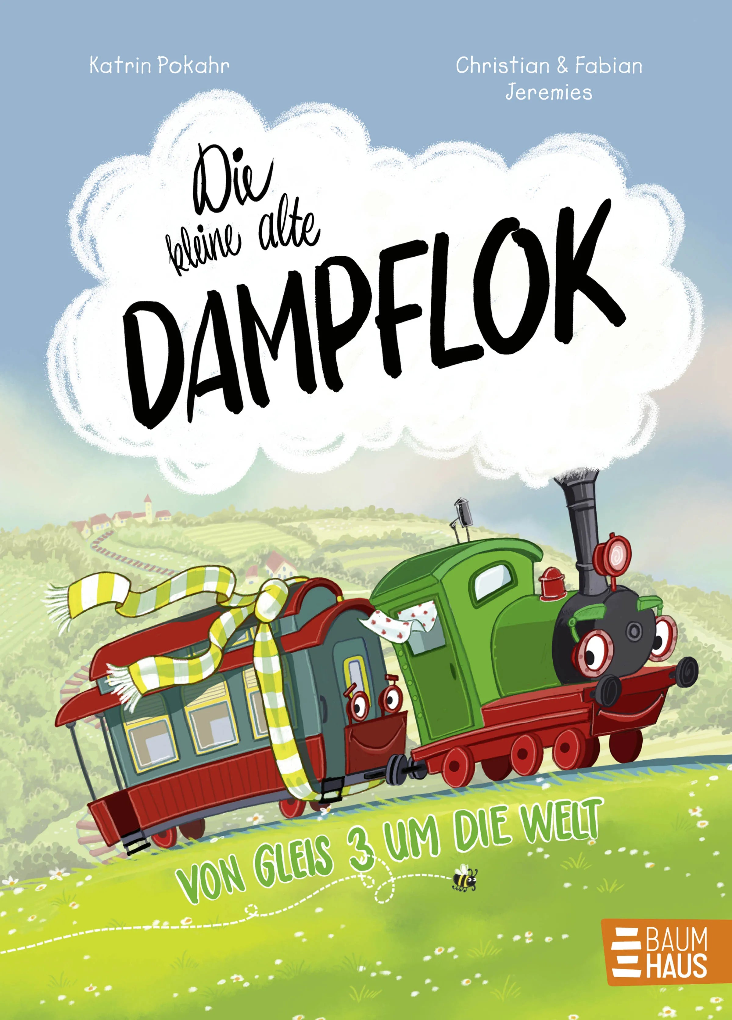 Buchcover von 'Die kleine alte Dampflok - Von Gleis 3 um die Welt' - Gebundene Ausgabe von Katrin Pokahr