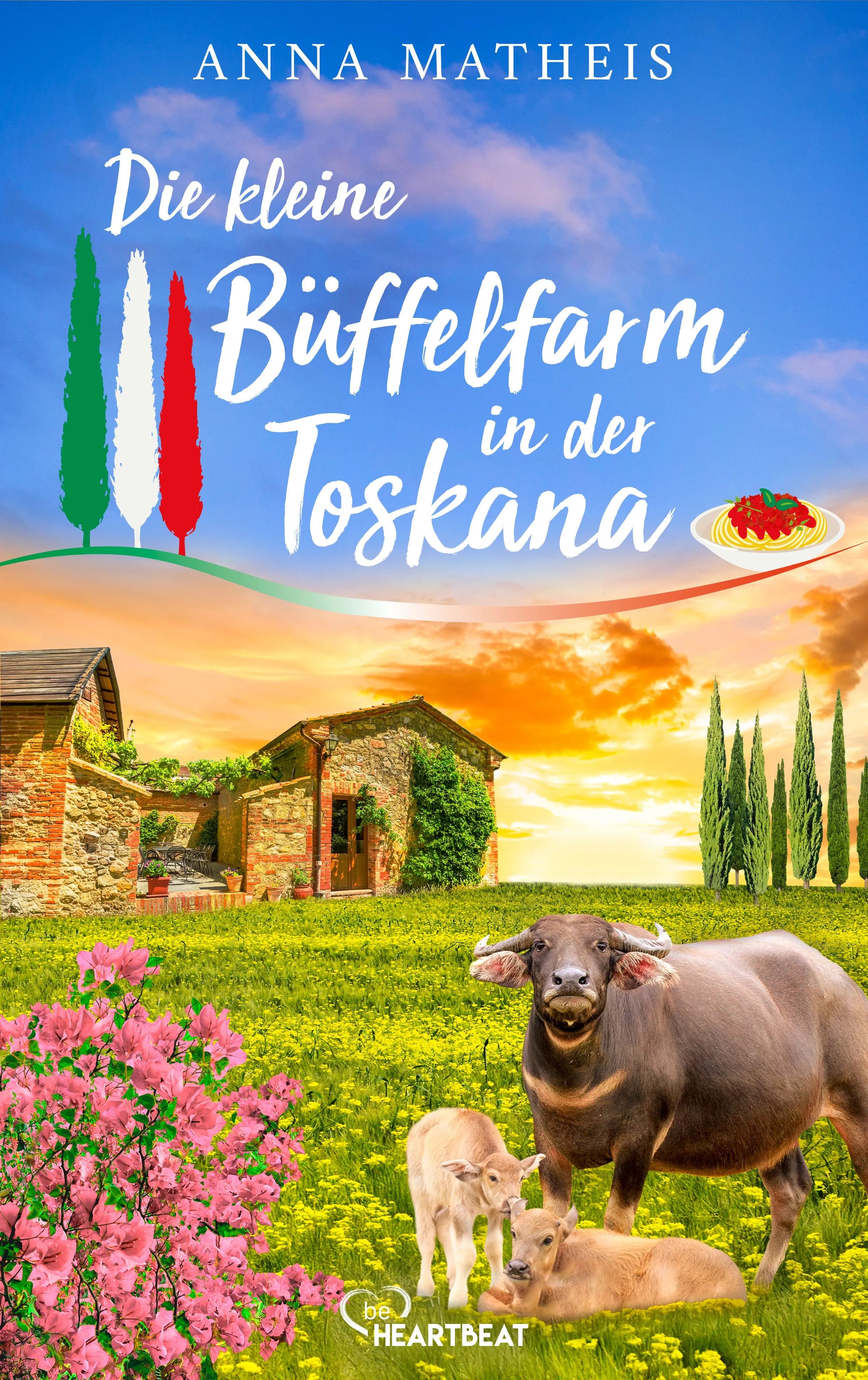 Cover: Die kleine Büffelfarm in der Toskana (E-Book) von Anna Matheis