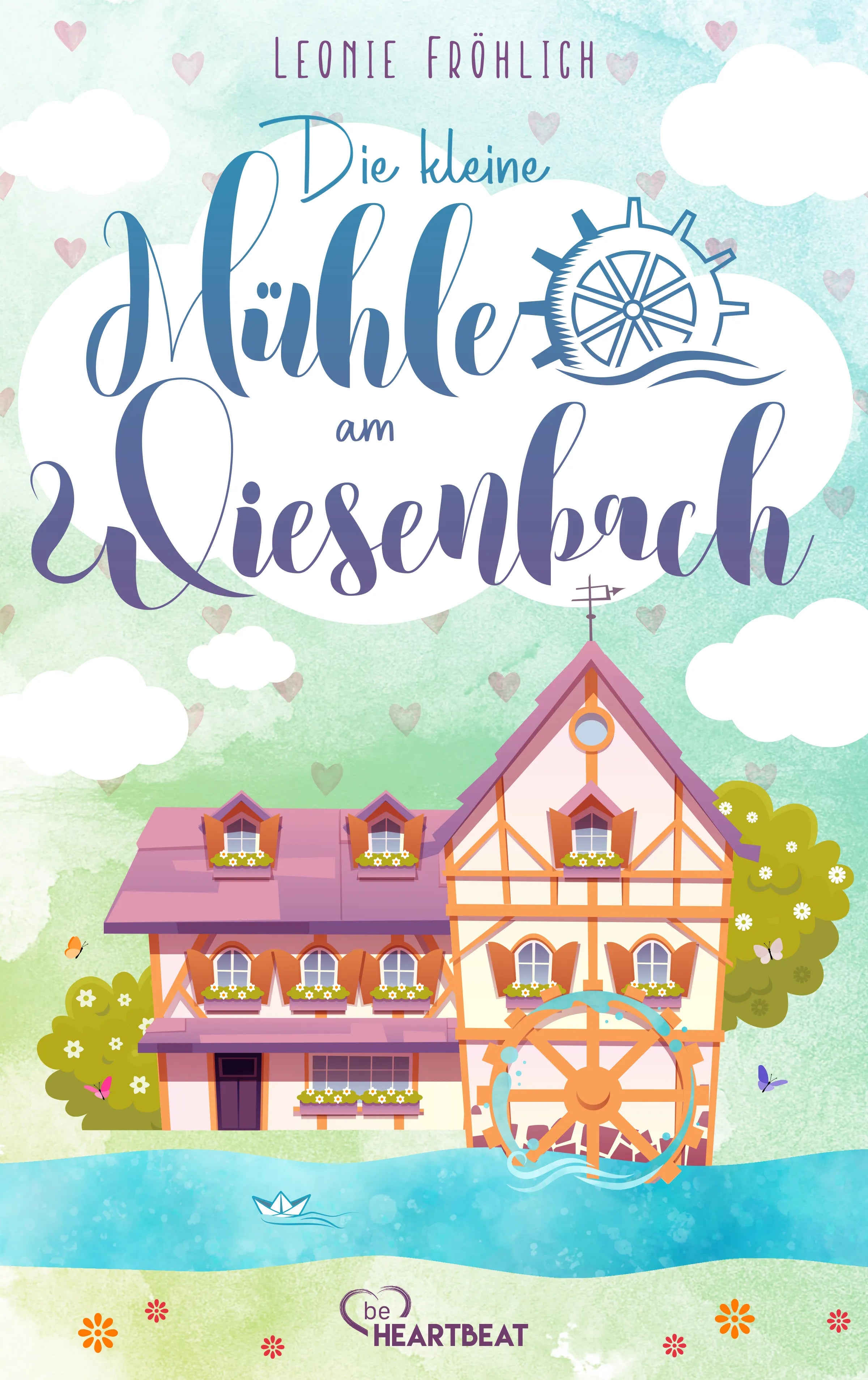 Cover: Die kleine Mühle am Wiesenbach (E-Book) von Leonie Fröhlich