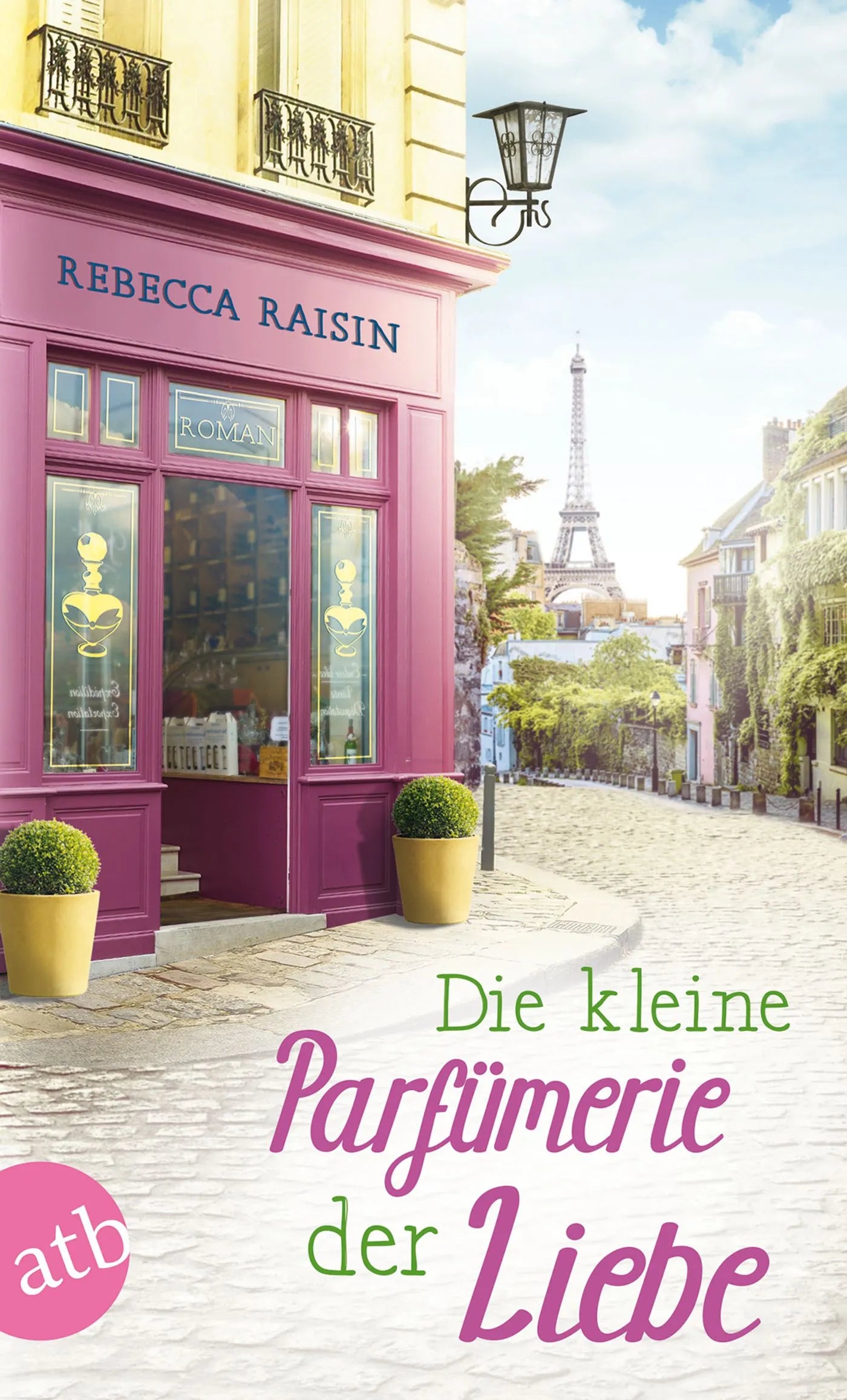 Buchcover von 'Die kleine Parfümerie der Liebe' - Taschenbuch von Rebecca Raisin