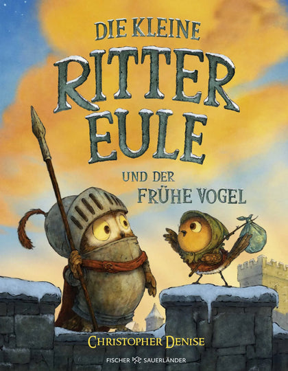 Buchcover von 'Die kleine Rittereule und der Frühe Vogel' - Gebundene Ausgabe von Christopher Denise