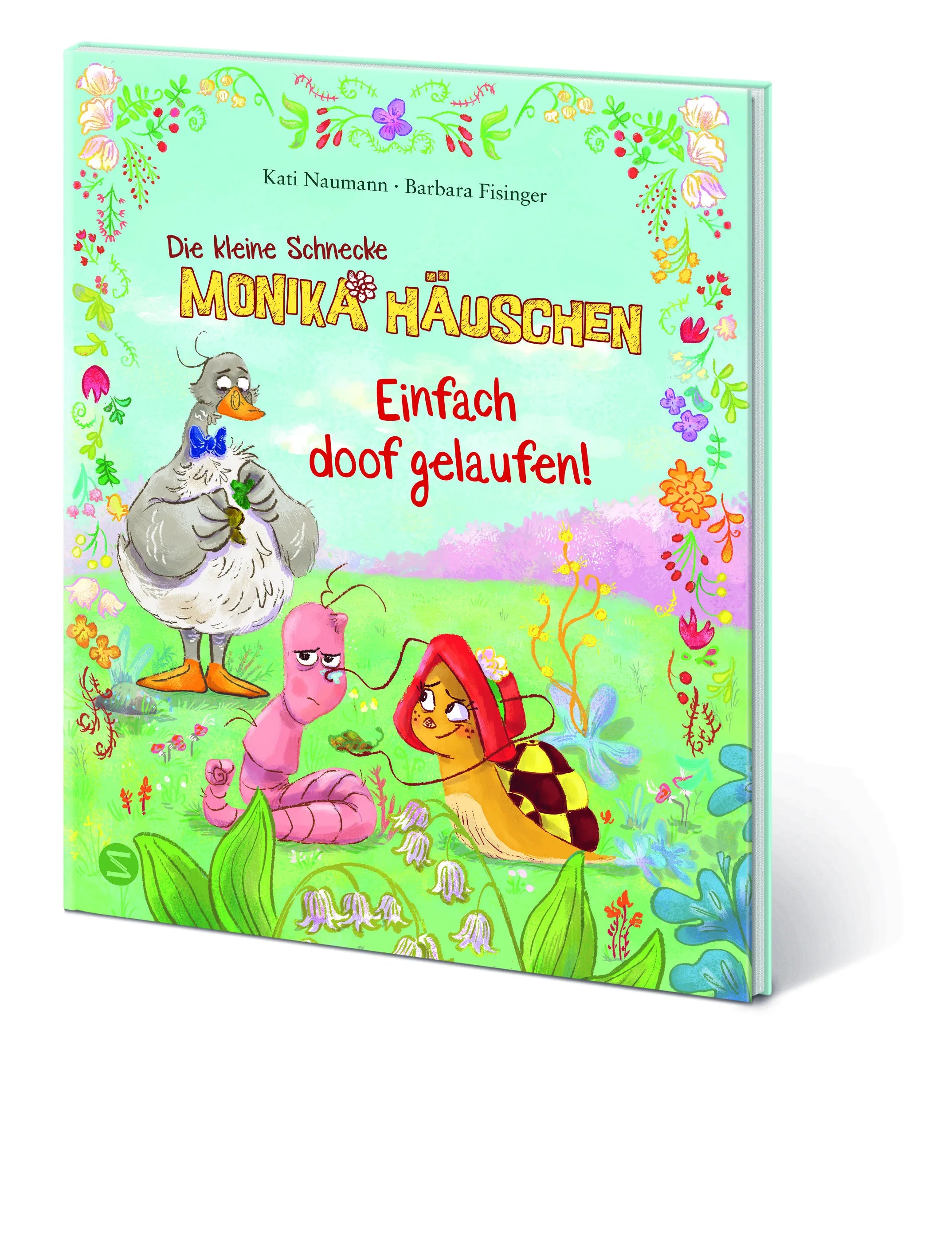 Kati Naumann - Die kleine Schnecke Monika Häuschen: Einfach doof gelaufen!