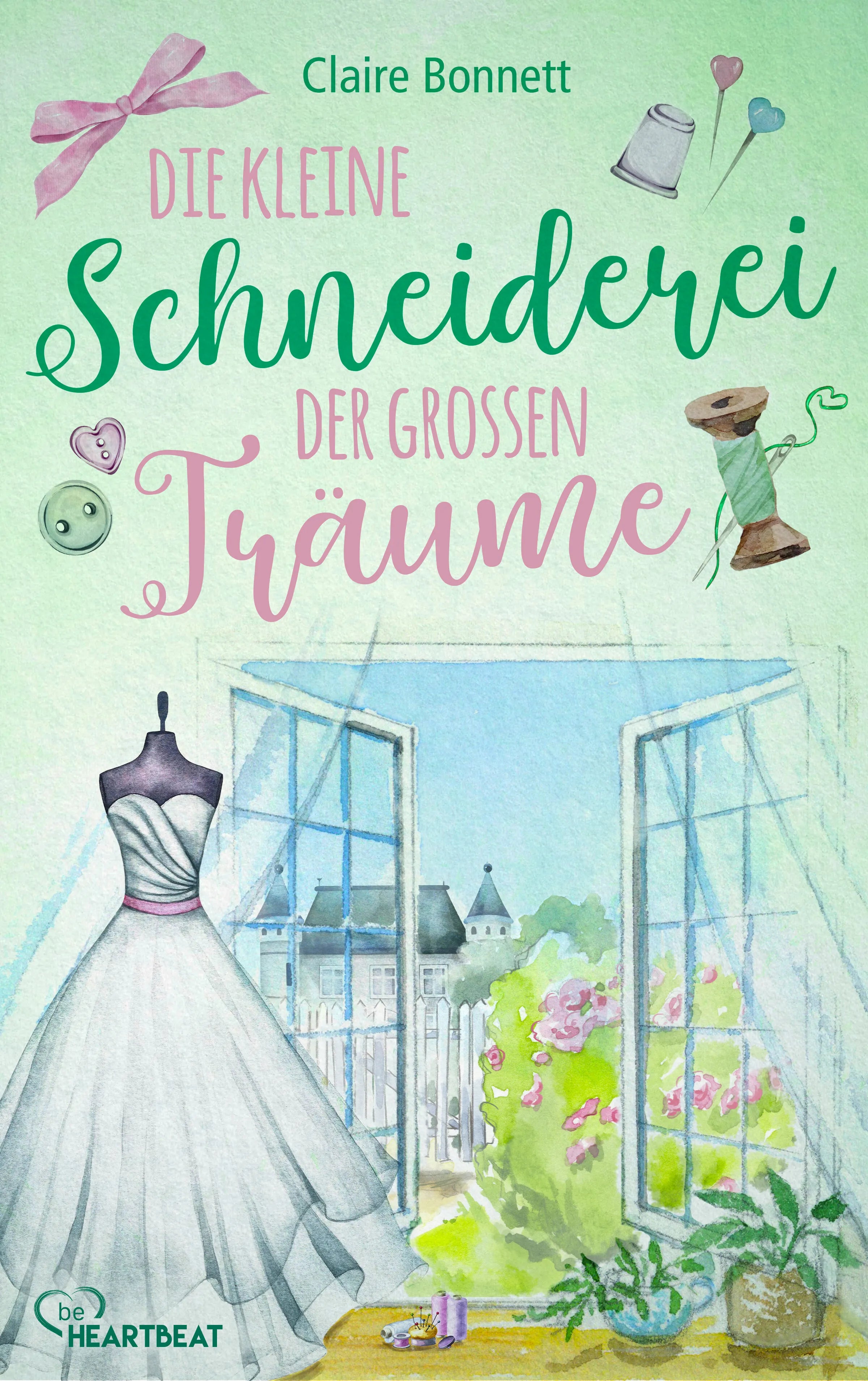 Cover: Die kleine Schneiderei der großen Träume (E-Book) von Claire Bonnett