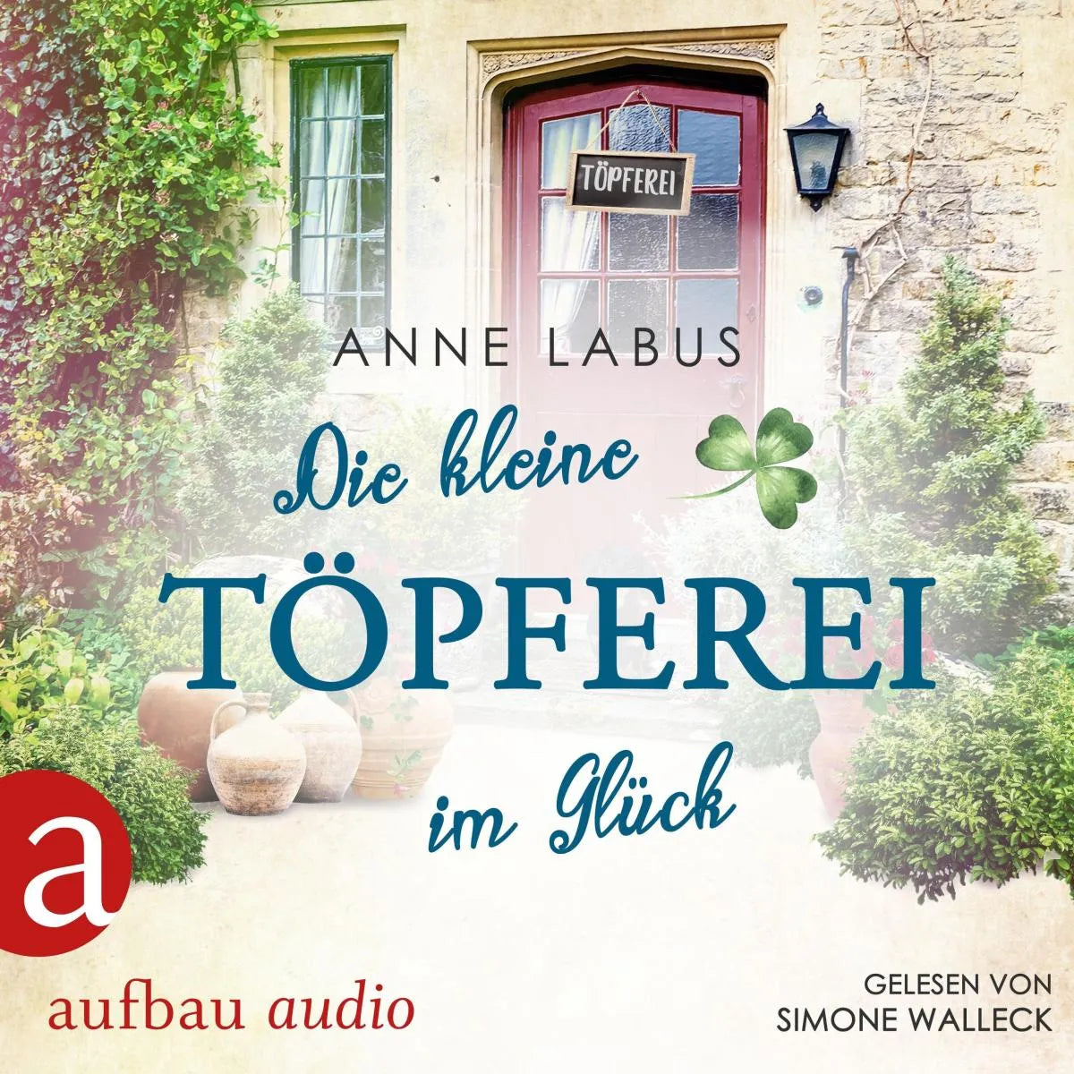 Cover: Die kleine Töpferei im Glück (Hörbuch Download) von Anne Labus