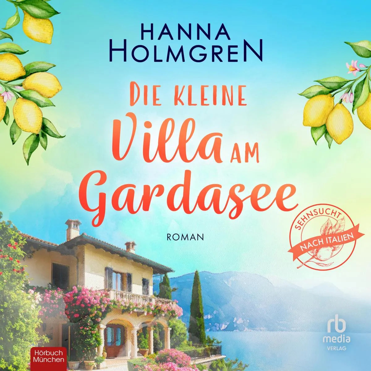 Cover: Die kleine Villa am Gardasee (Hörbuch Download) von Hanna Holmgren