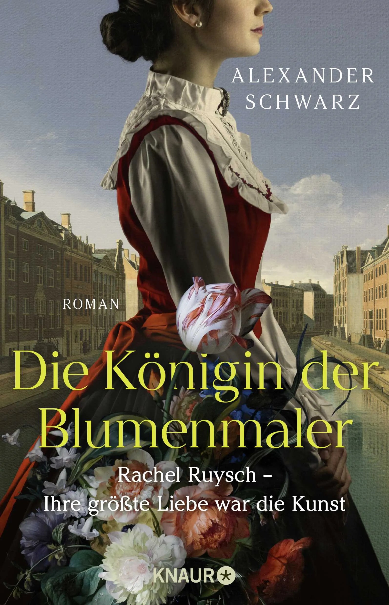 Buchcover von 'Die Königin der Blumenmaler. Rachel Ruysch – Ihre größte Liebe war die Kunst' - Paperback von Alexander Schwarz