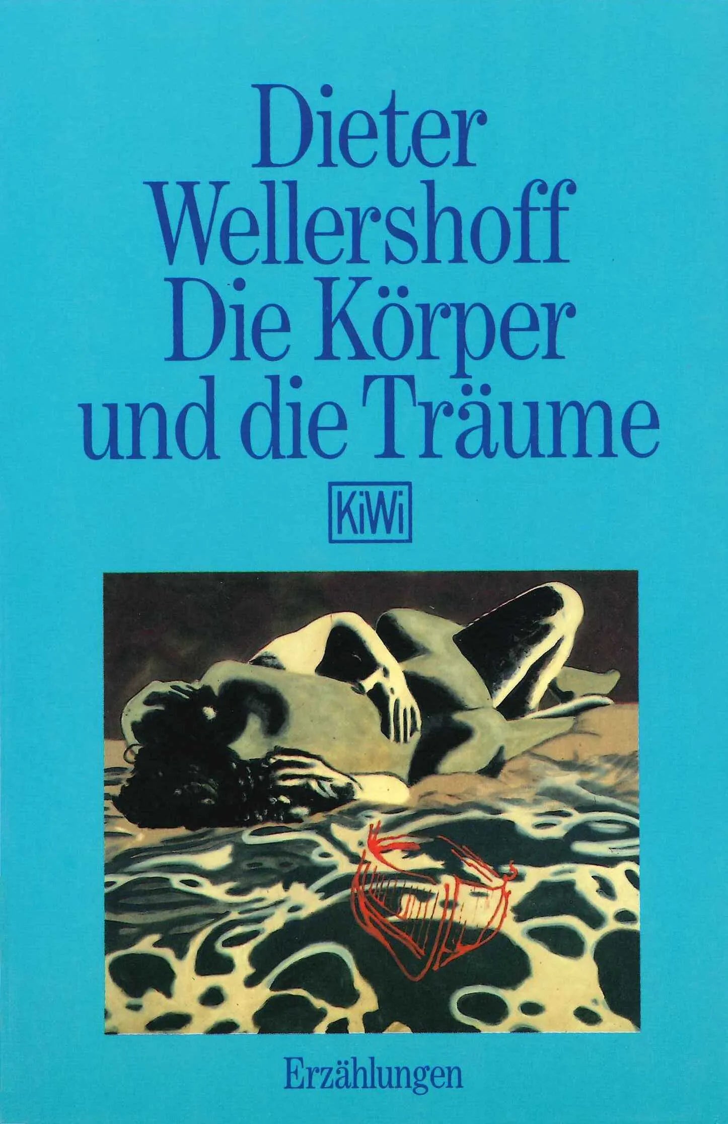Buchcover von 'Die Körper und die Träume' - Taschenbuch von Dieter Wellershoff