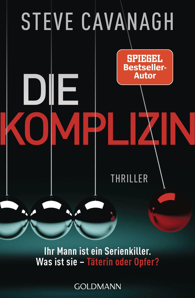 Cover: Die Komplizin – Ihr Mann ist ein Serienkiller. Was ist sie – Täterin oder Opfer? (Taschenbuch) von Steve Cavanagh