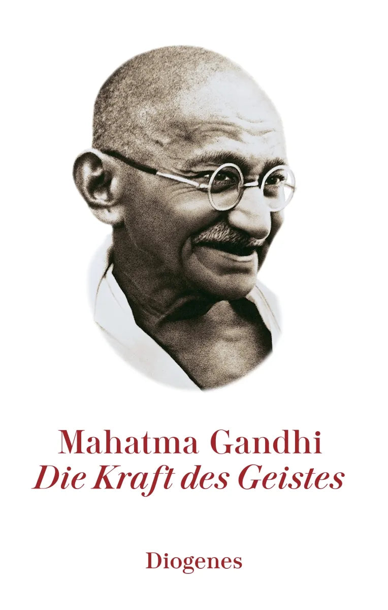 Buchcover von 'Die Kraft des Geistes' - Gebundene Ausgabe von Mahatma Gandhi