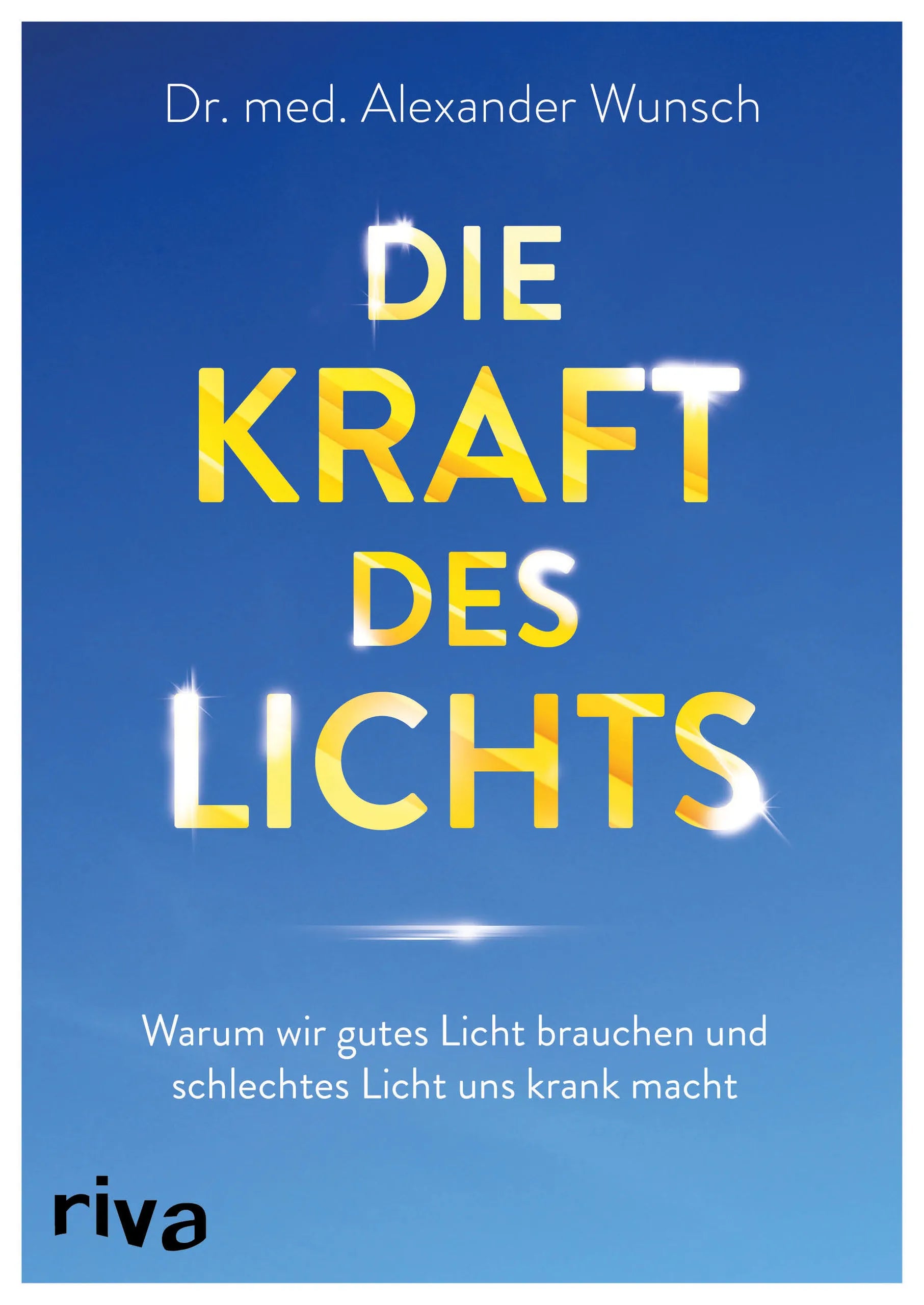 Buchcover von 'Die Kraft des Lichts' - Taschenbuch von Alexander Wunsch
