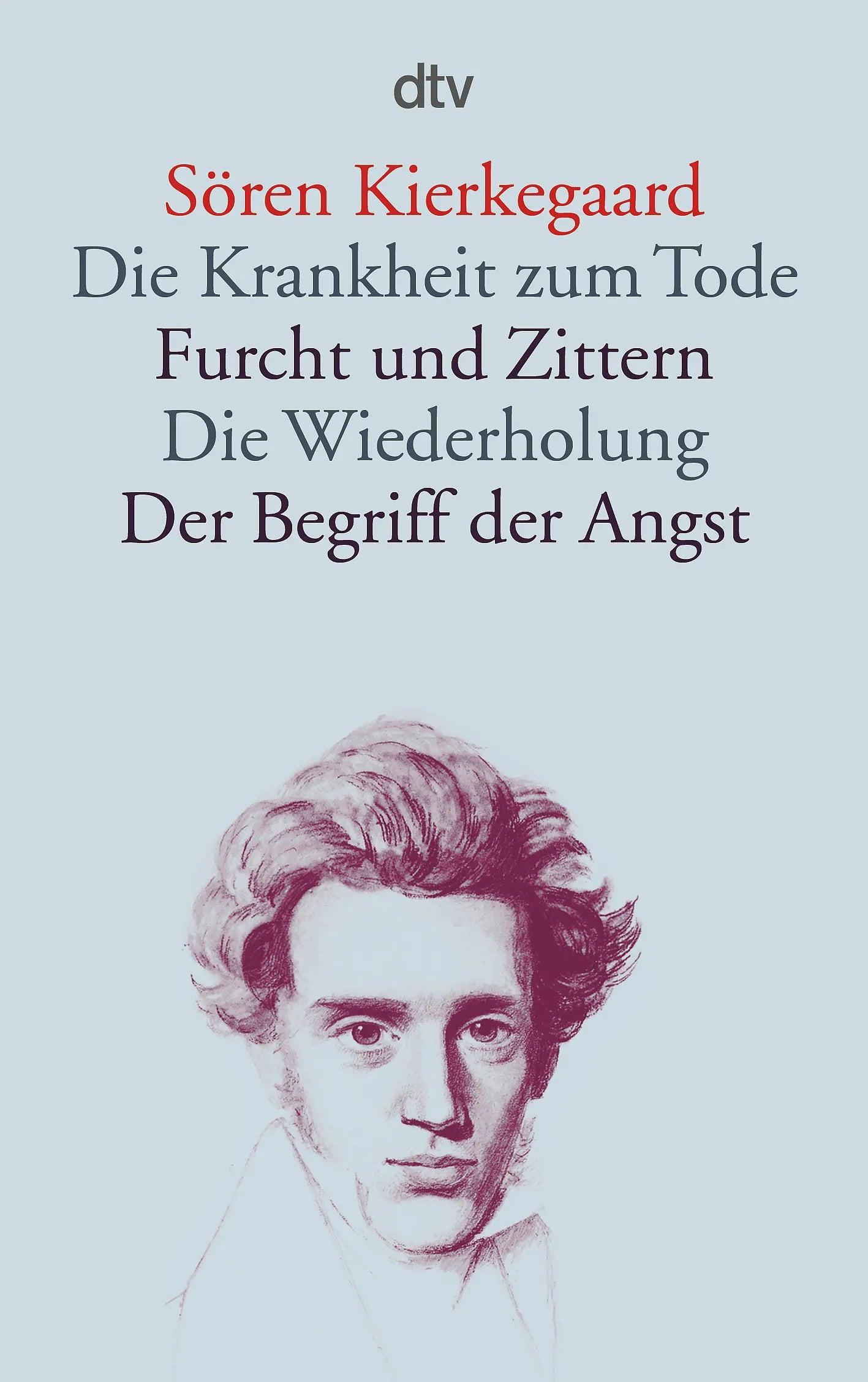 Buchcover von 'Die Krankheit zum Tode · Furcht und Zittern · Die Wiederholung · Der Begriff der Angst' - Taschenbuch von Sören Kierkegaard