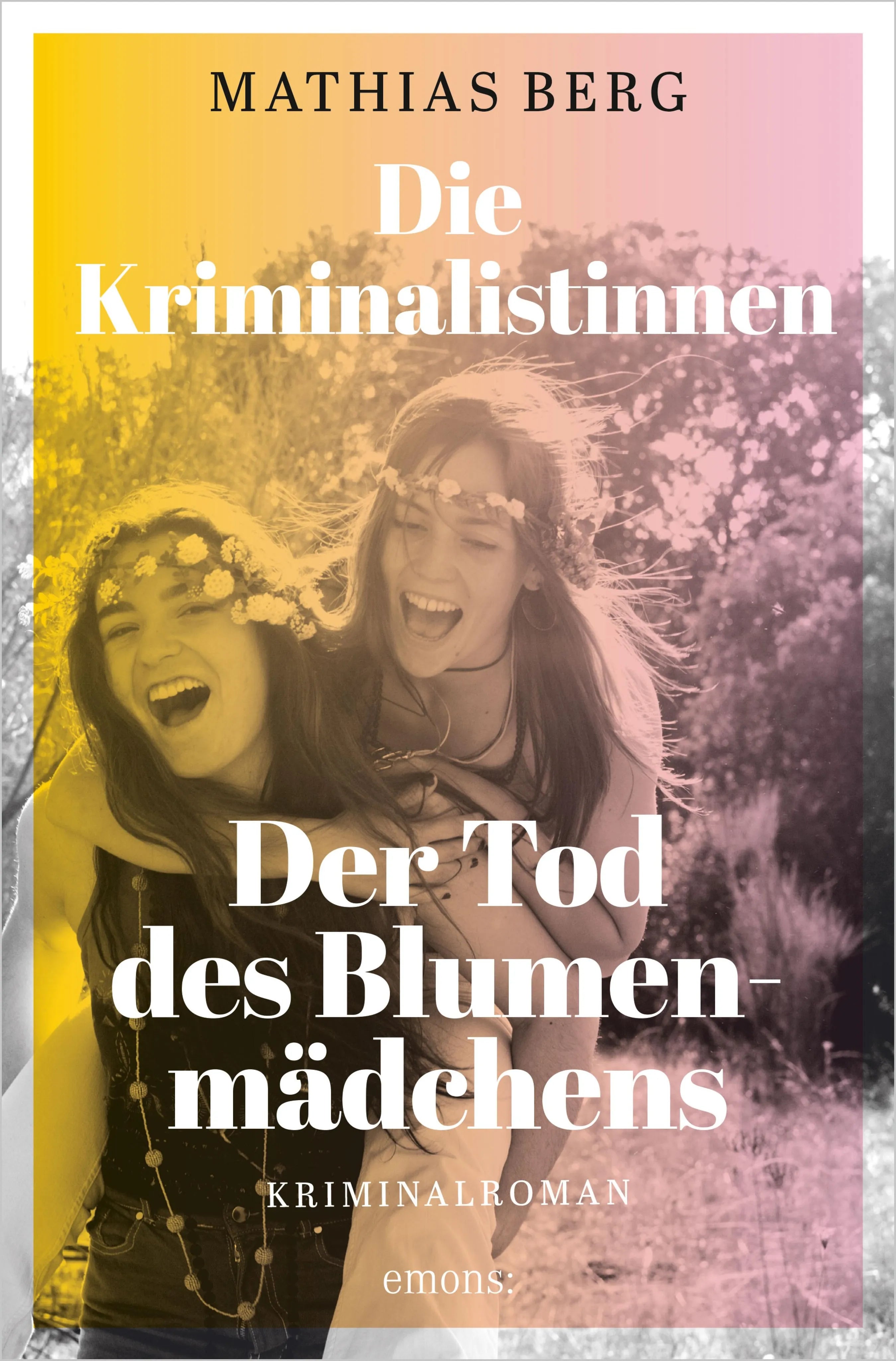 Cover: Die Kriminalistinnen. Der Tod des Blumenmädchens (E-Book) von Mathias Berg