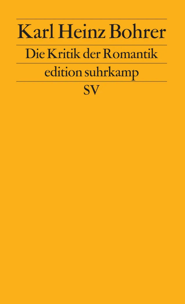 Buchcover von 'Die Kritik der Romantik' - Taschenbuch von Karl Heinz Bohrer