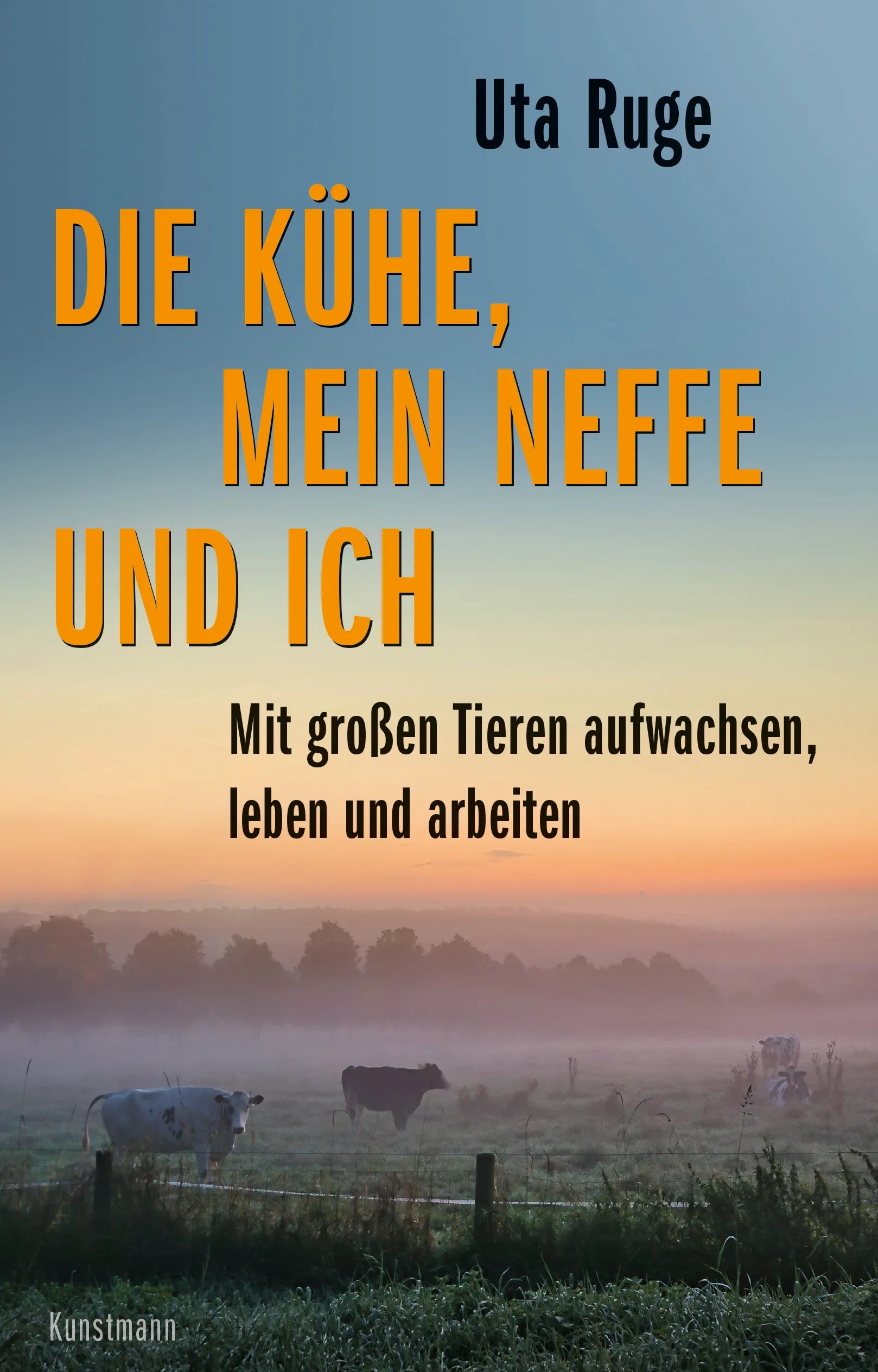 Buchcover von 'Die Kühe, mein Neffe und ich' - Gebundene Ausgabe von Uta Ruge