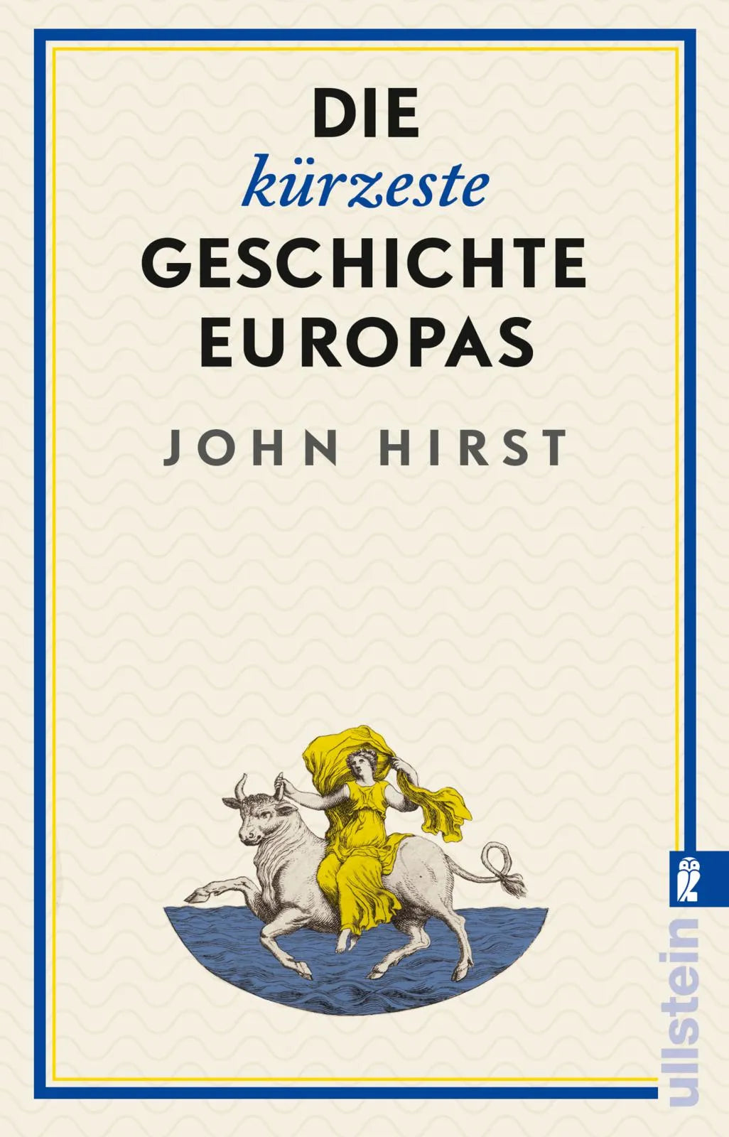 Cover: Die kürzeste Geschichte Europas (Taschenbuch) von John Hirst