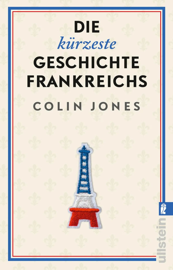 Die kürzeste Geschichte Frankreichs