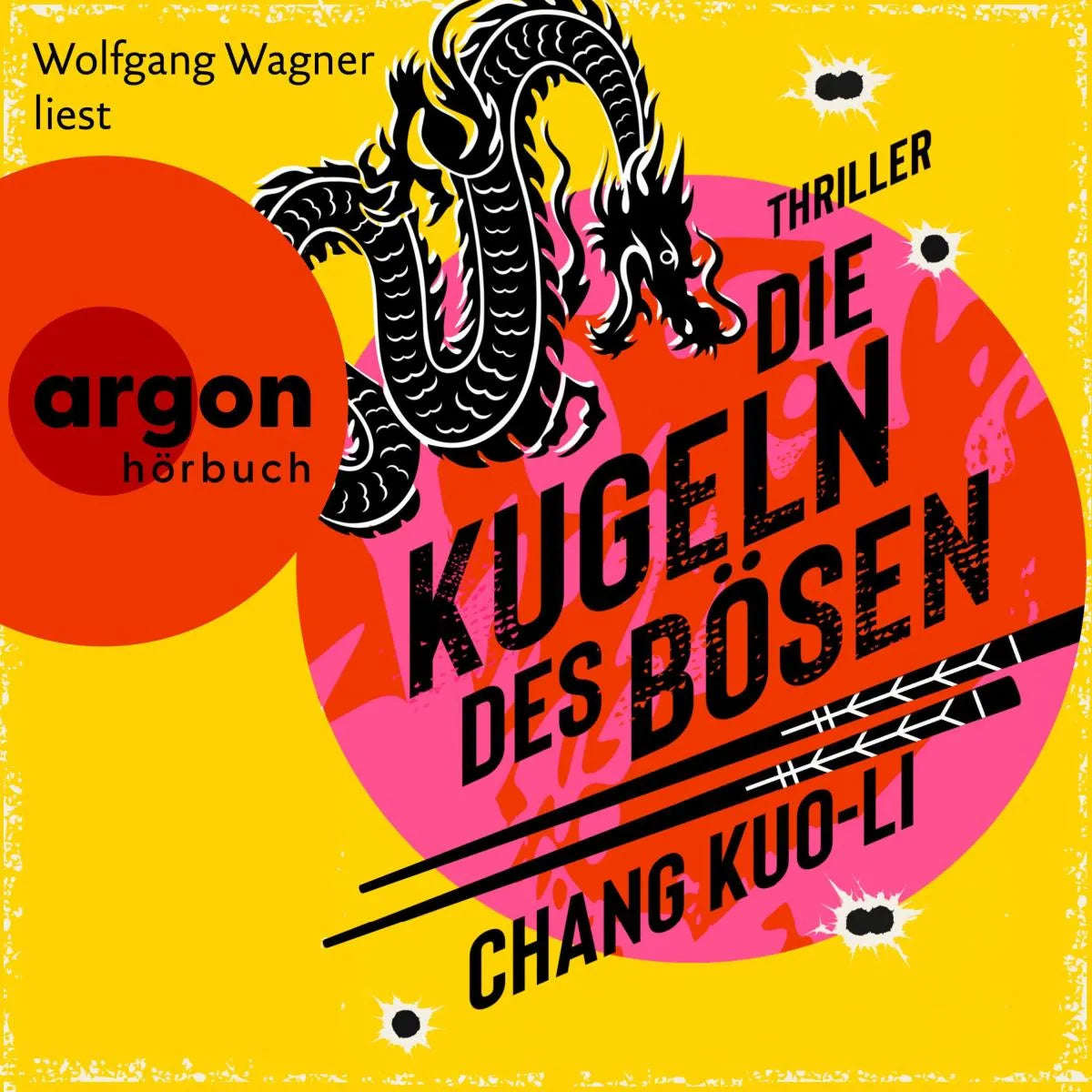 Cover: Die Kugeln des Bösen (Hörbuch Download) von Chang Kuo-Li