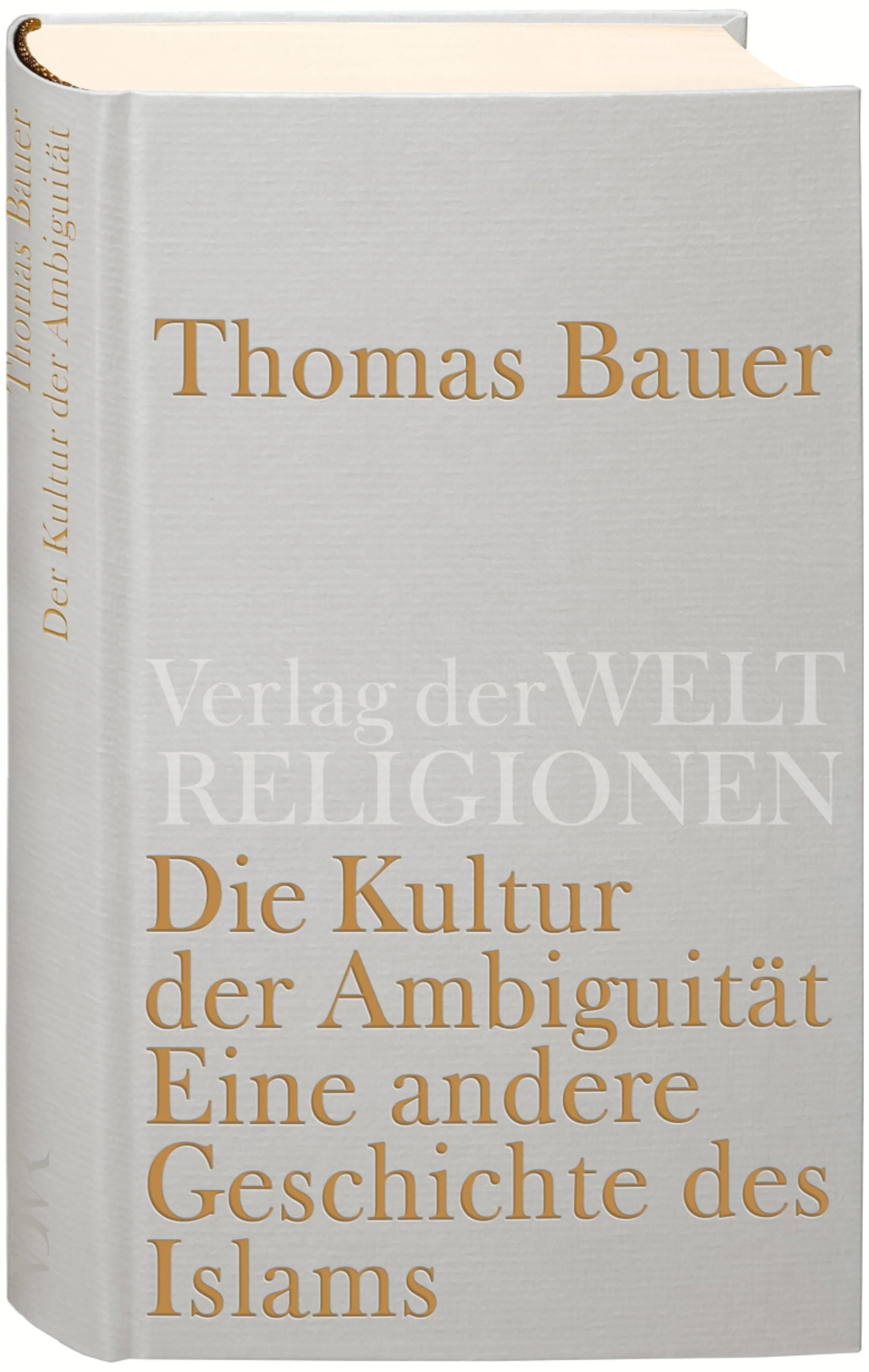 Buchcover von 'Die Kultur der Ambiguität' - Gebundene Ausgabe von Thomas Bauer