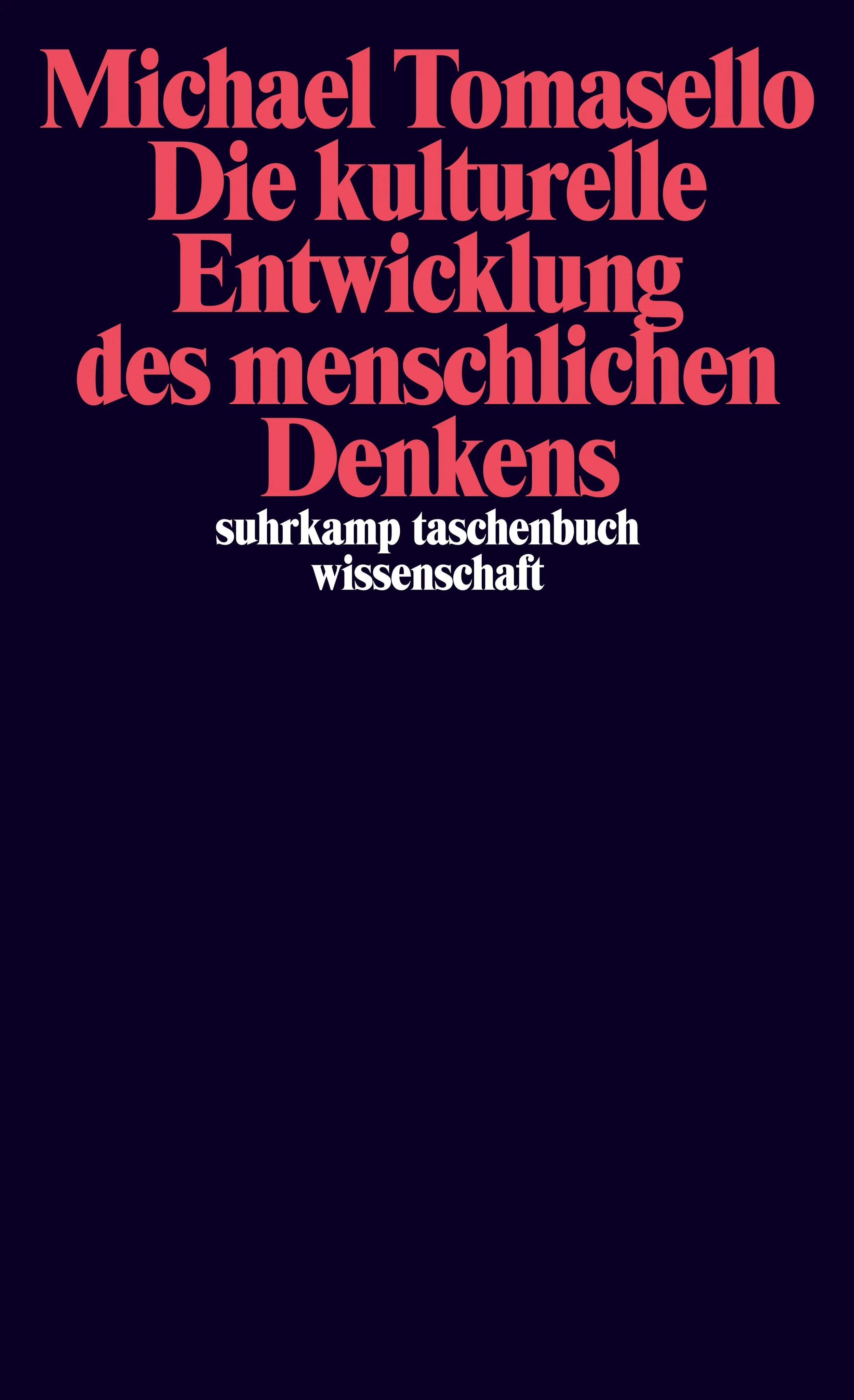 Buchcover von 'Die kulturelle Entwicklung des menschlichen Denkens' - Taschenbuch von Michael Tomasello