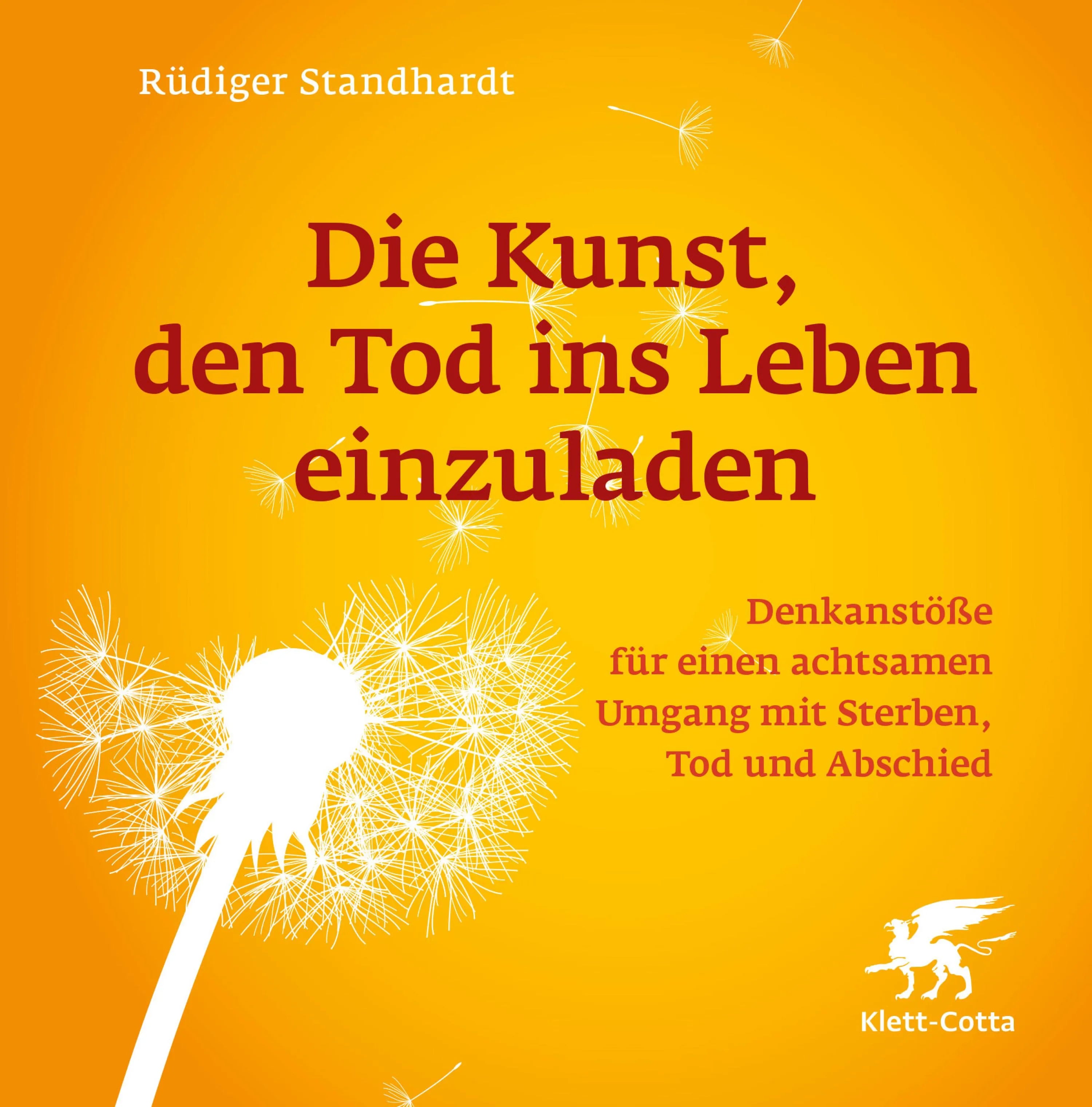 Cover: Die Kunst, den Tod ins Leben einzuladen (E-Book) von Rüdiger Standhardt