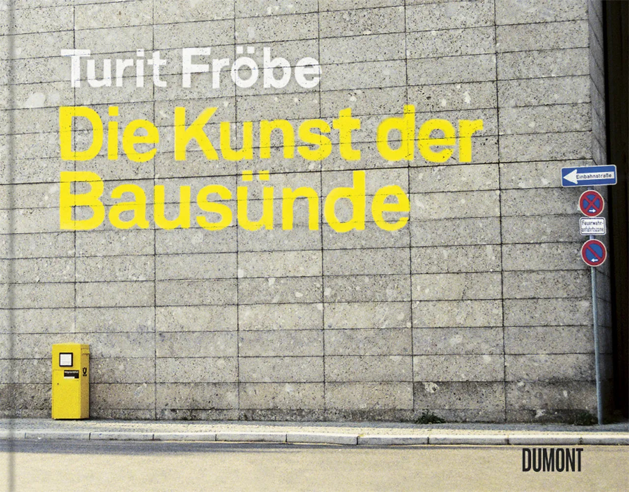 Buchcover von 'Die Kunst der Bausünde' - Gebundene Ausgabe von Turit Fröbe
