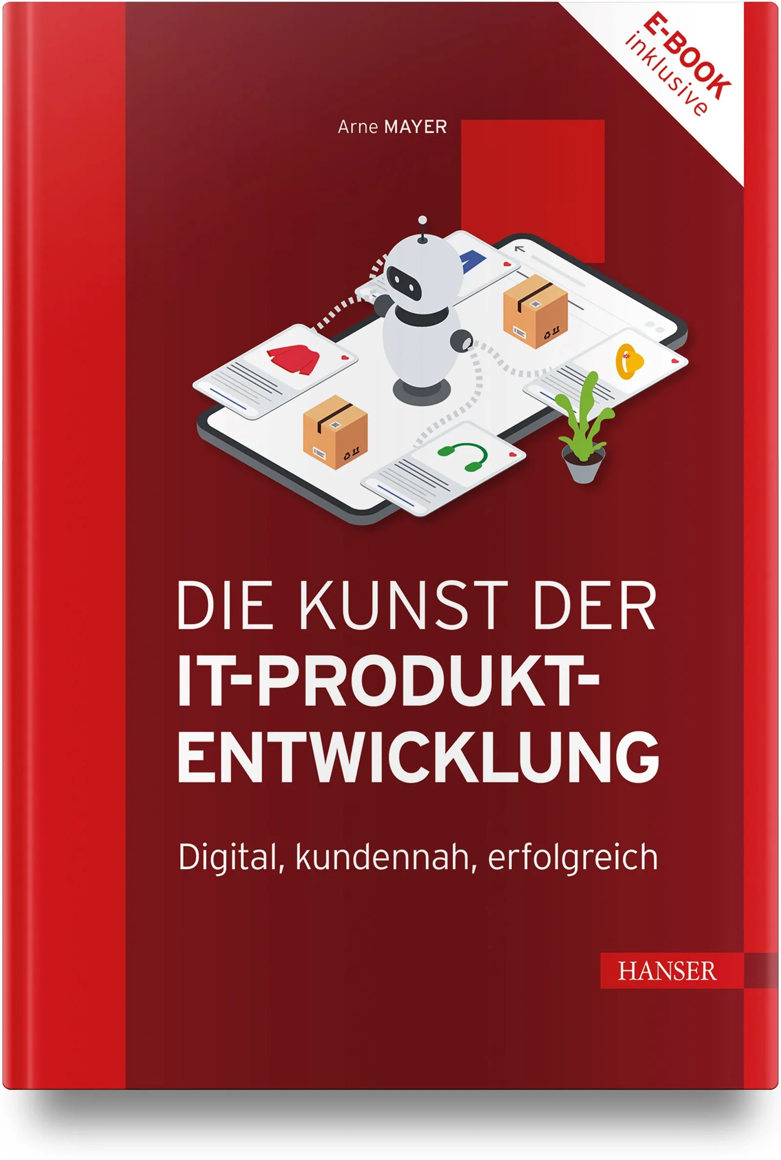 Cover: Die Kunst der IT-Produktentwicklung (Hardcover) von Arne Mayer