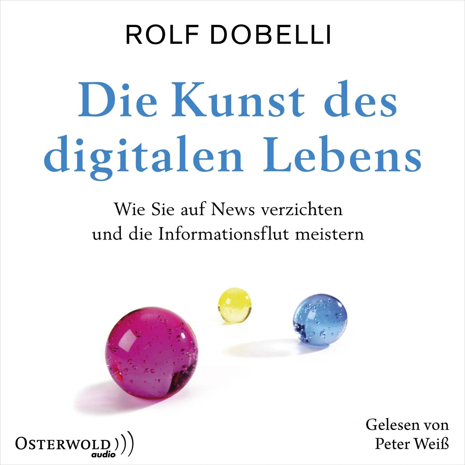 Buchcover von 'Die Kunst des digitalen Lebens' - Hörbuch (CD) von Rolf Dobelli