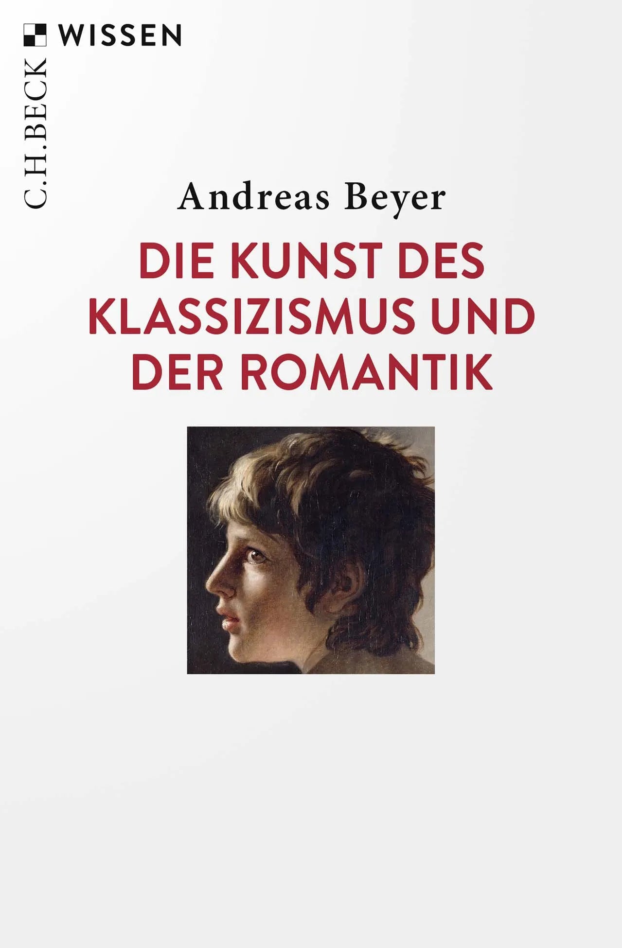 Buchcover von 'Die Kunst des Klassizismus und der Romantik' - Taschenbuch von Andreas Beyer